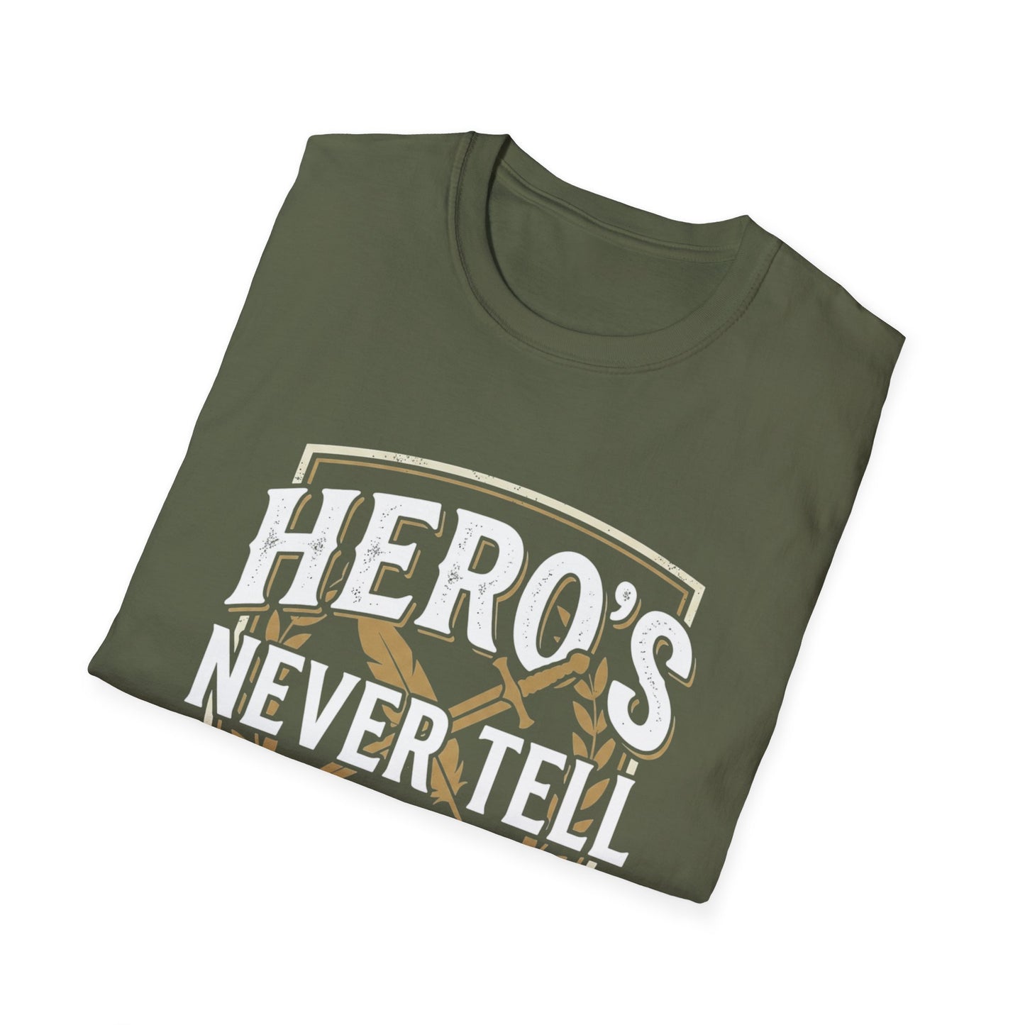 Hero's Never Tell T-Shirt — 'Hero's Never Tell Their Own Story' Graphic Tee for Veterans & First Responders