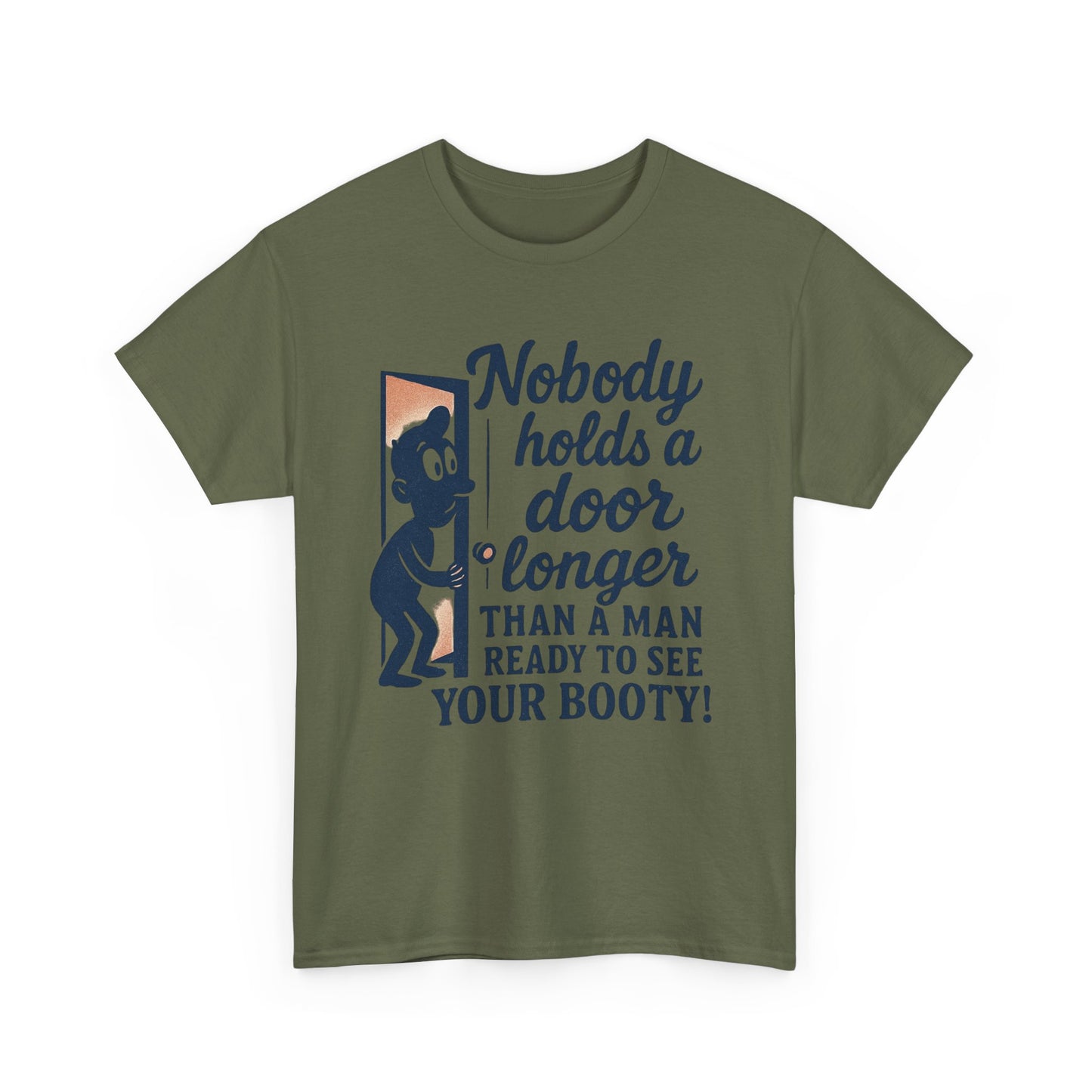 Funny Graphic Tee – "Nobody Holds a Door Longer…Ready to See Your Booty!"