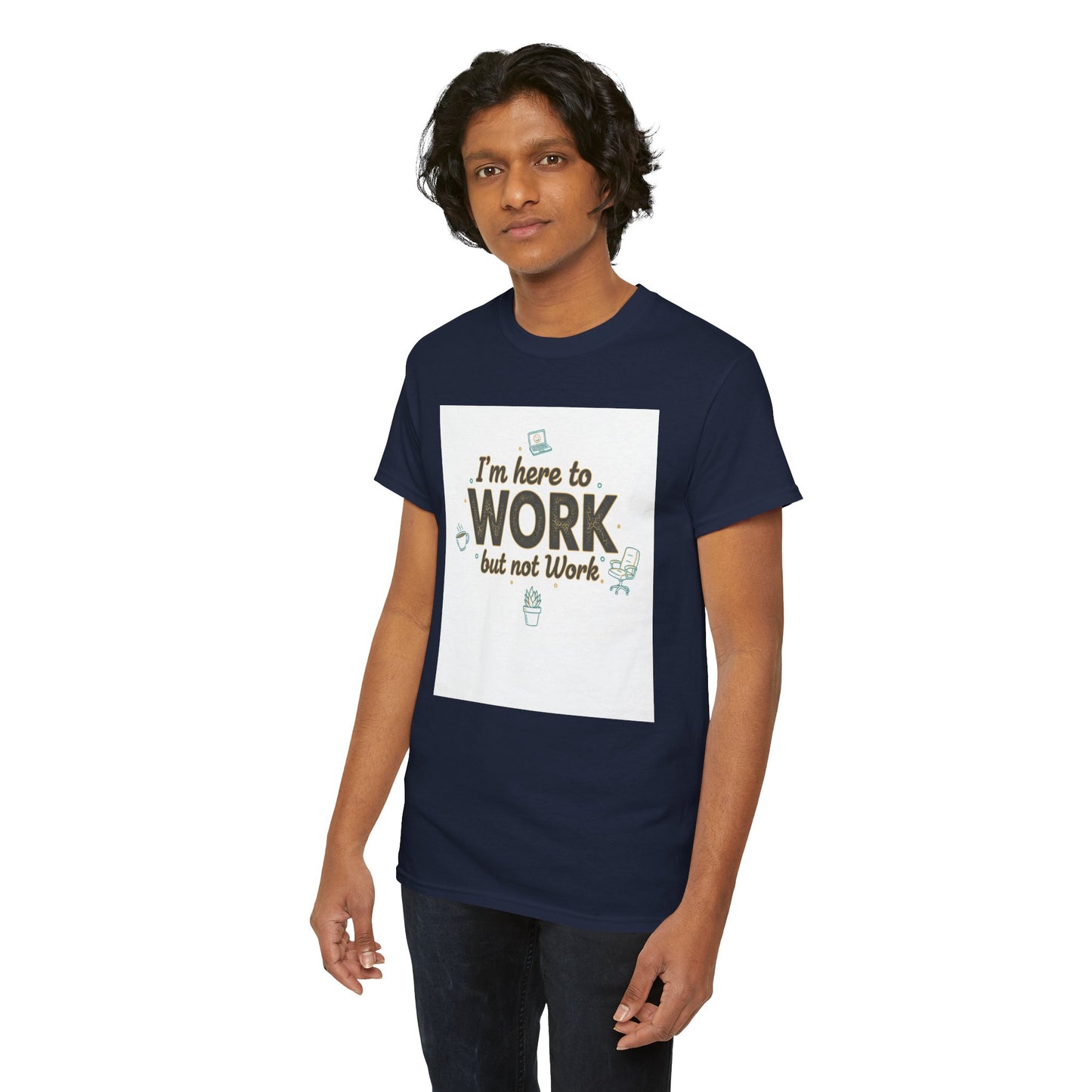 Work From Home Tee — "I'm Here to Work but not Work" Casual Remote Job T‑Shirt