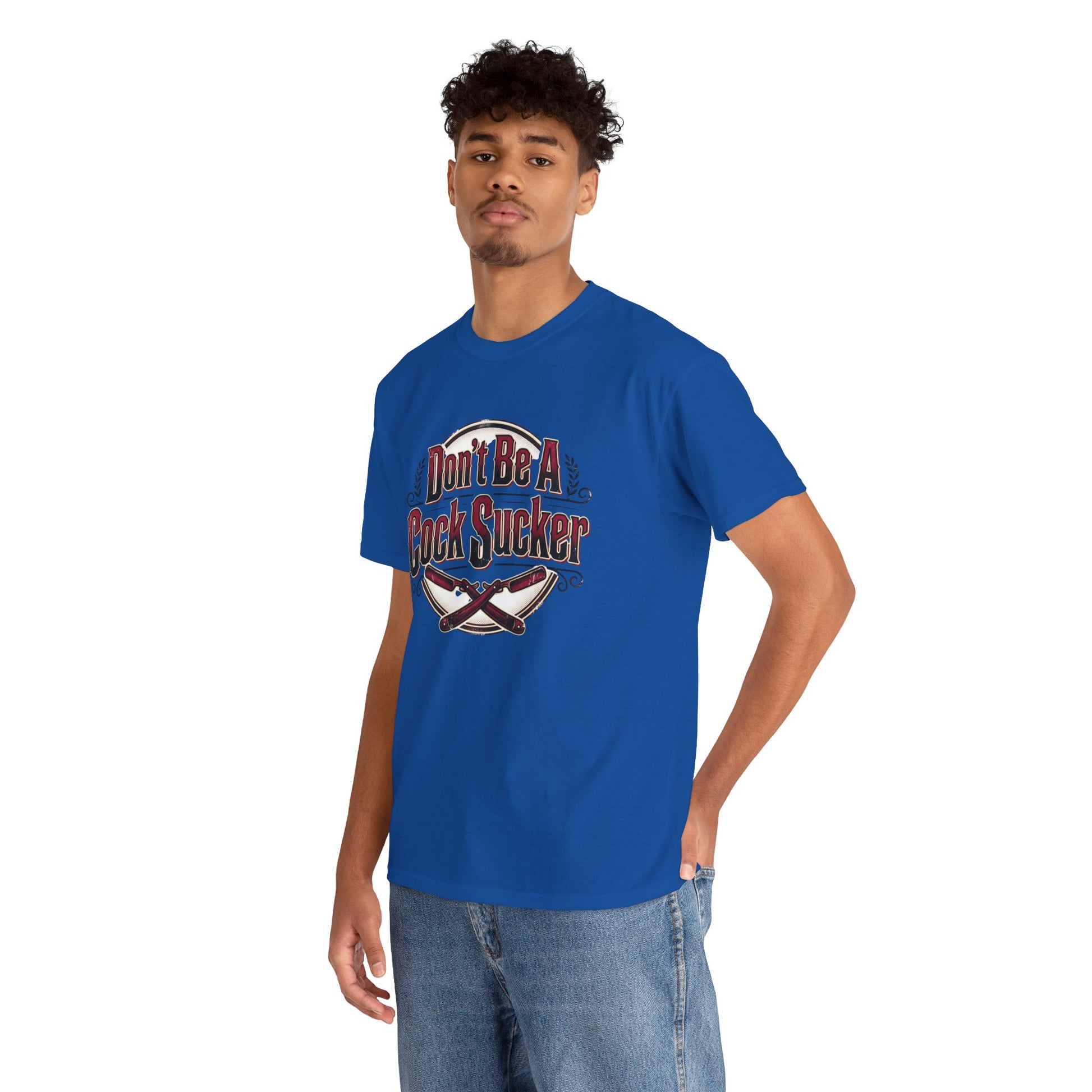 T-Shirt — "Don't Be A Cock Sucker" Graphic Tee Printify