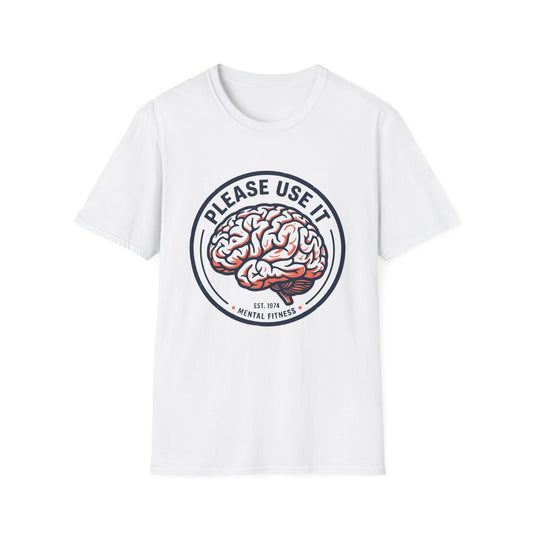 Please Use It Brain Graphic T-Shirt — Funny Mental Fitness Tee