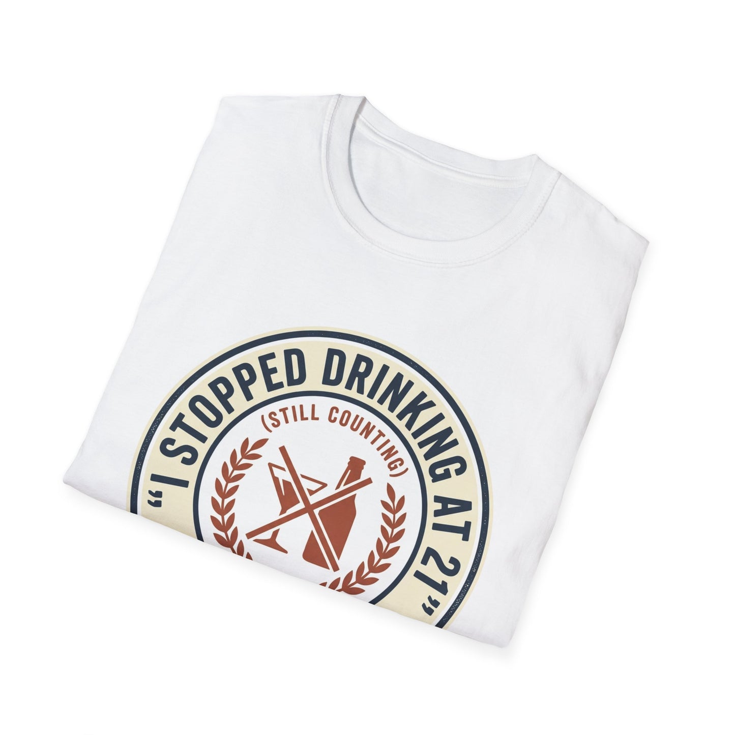 Stopped Drinking at 21 T-Shirt — 'Still Counting' Sobriety Humor Tee