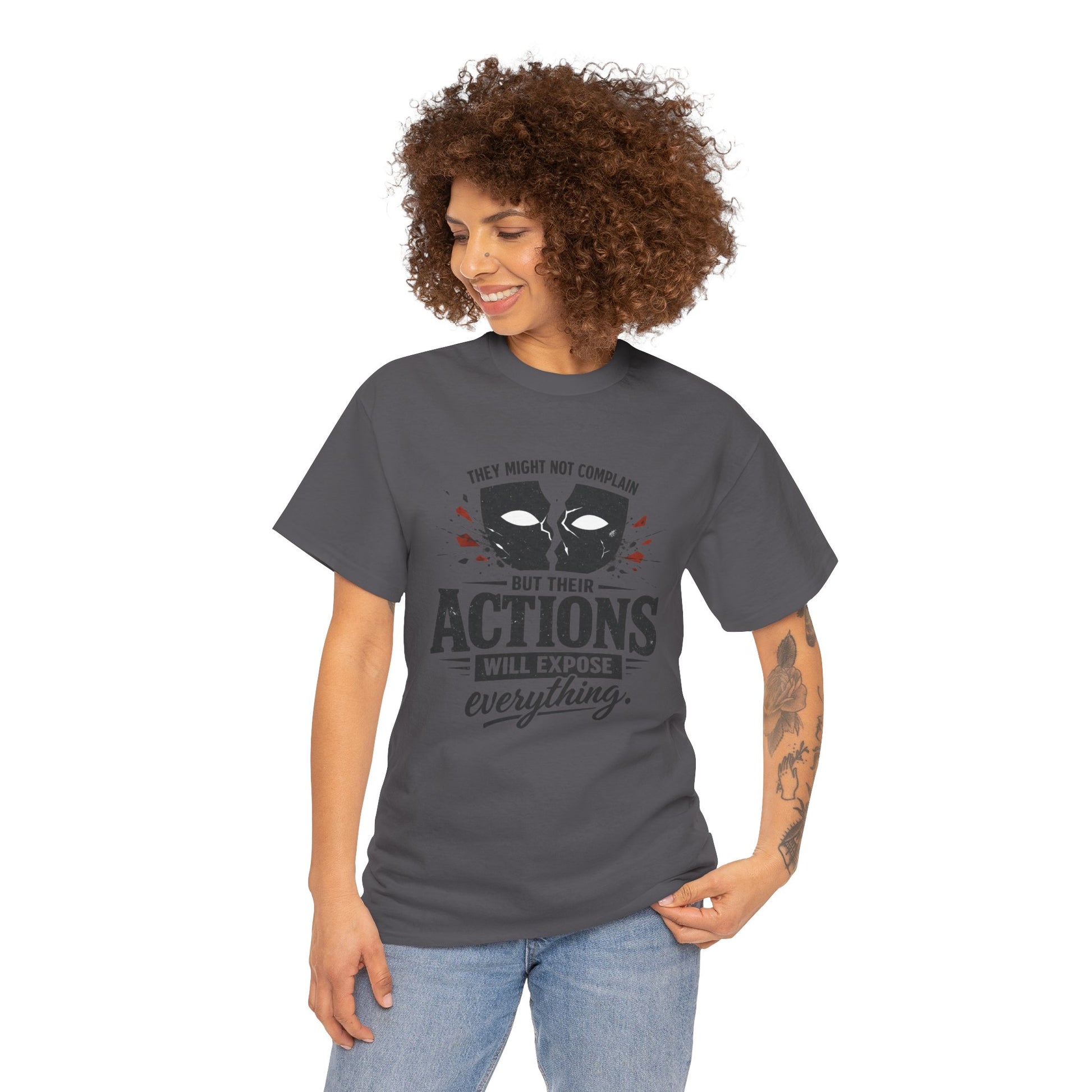 T-Shirt — "Their Actions Will Expose Everything" Motivational Graphic Tee Printify