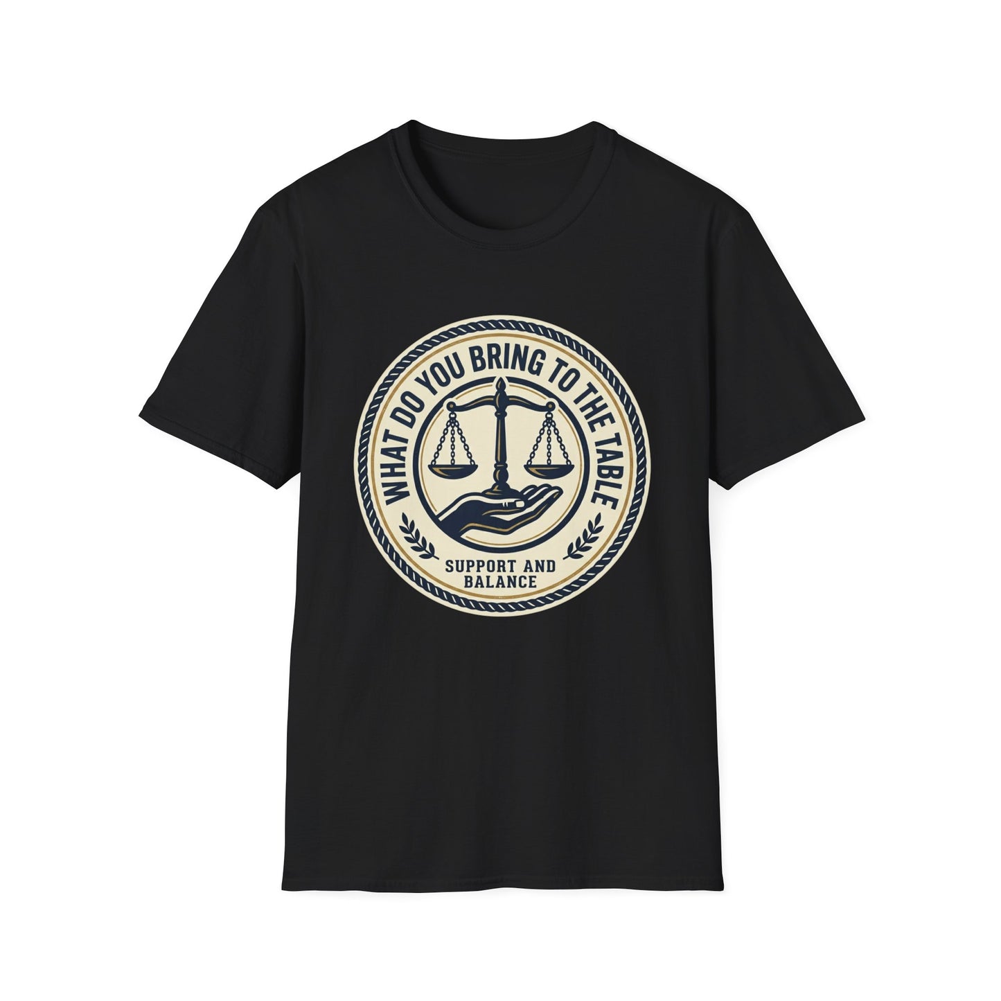 “What Do You Bring to the Table?” Legal Support & Balance T-Shirt-Scales of Justice Tee