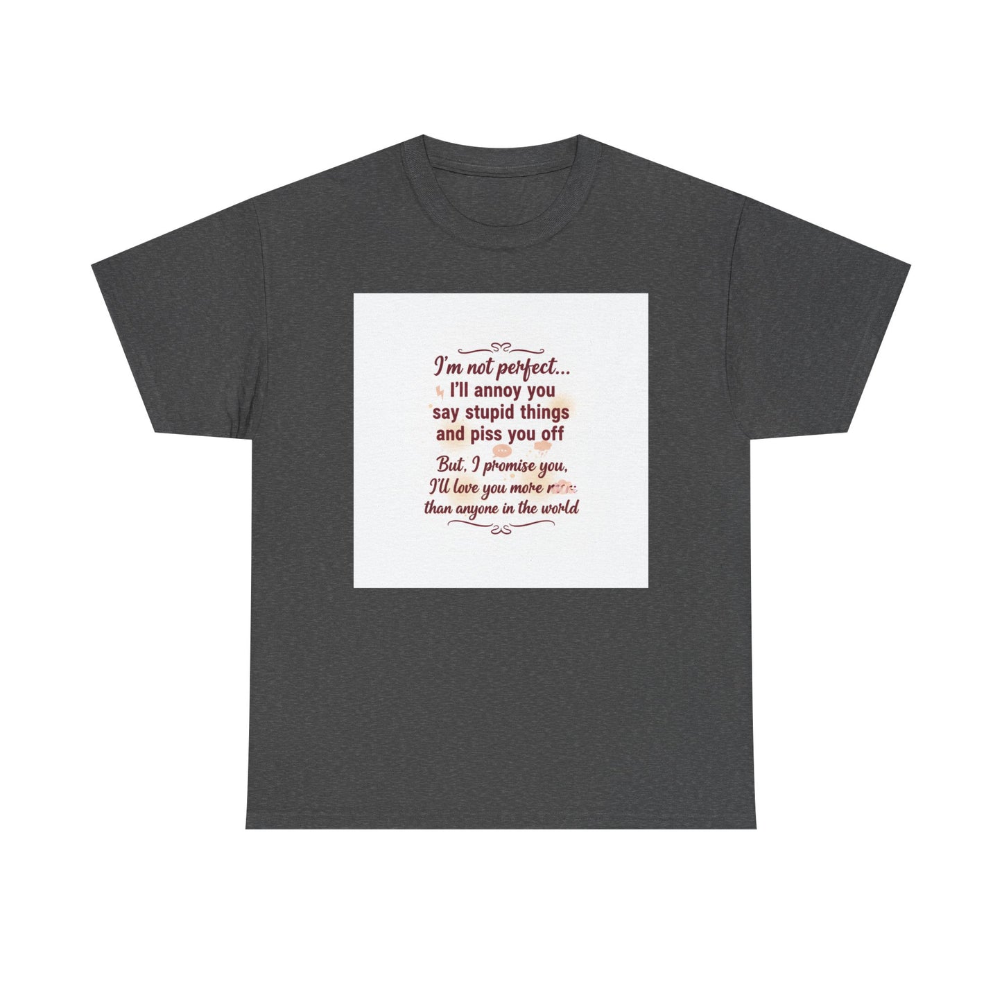 Funny Relationship Tee — “I’m Not Perfect… I’ll Annoy You” Couples T‑Shirt Printify