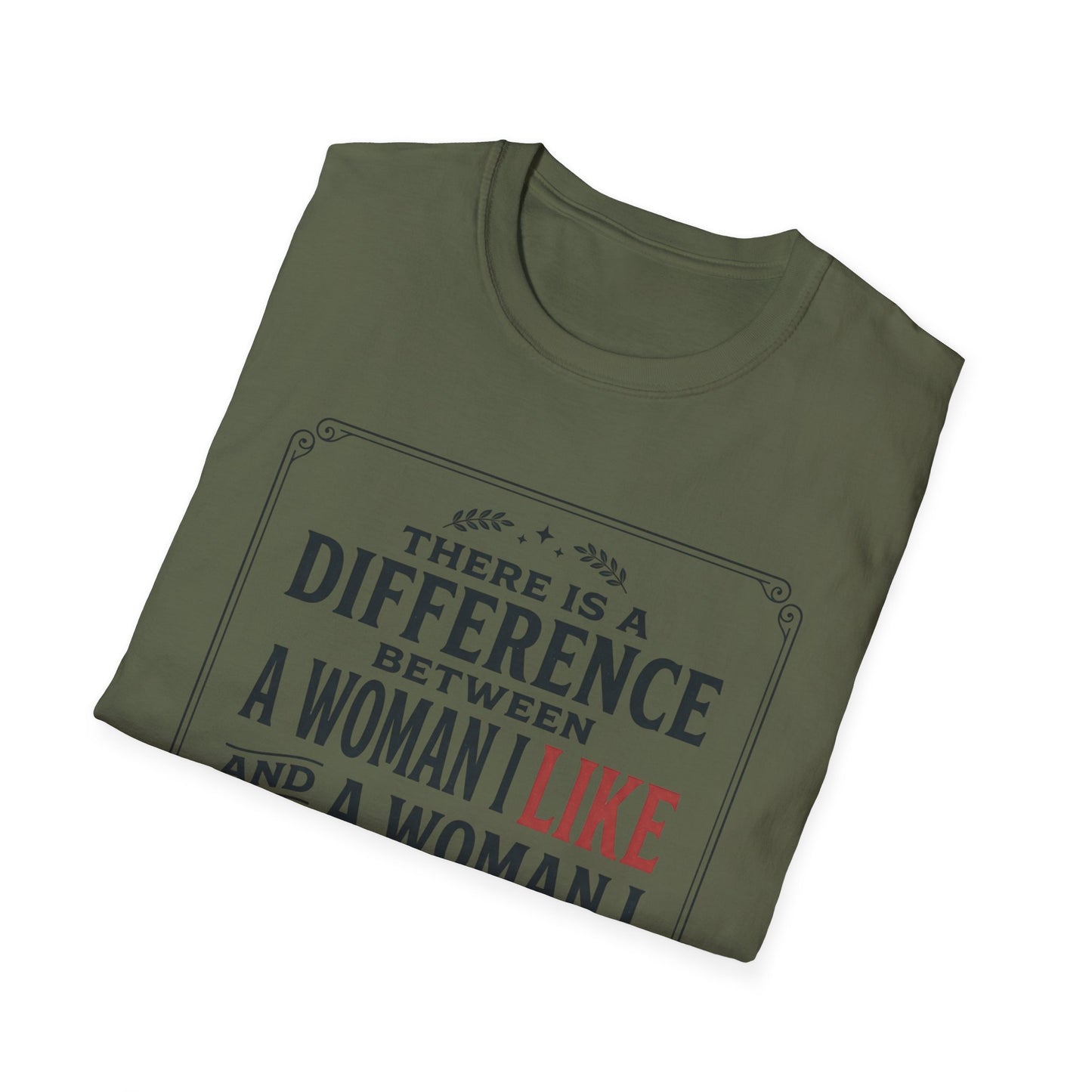 There Is A Difference Between A Woman I Like And A Woman I Crave T-Shirt
