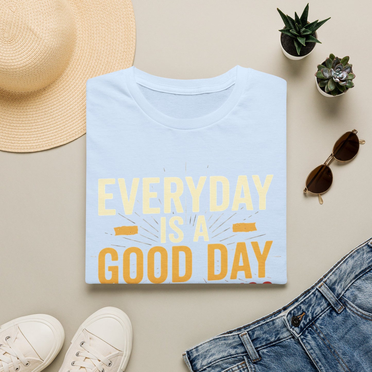 Everyday Is A Good Day T-Shirt — Positive Graphic Tee ("But Bad Things May Happen")