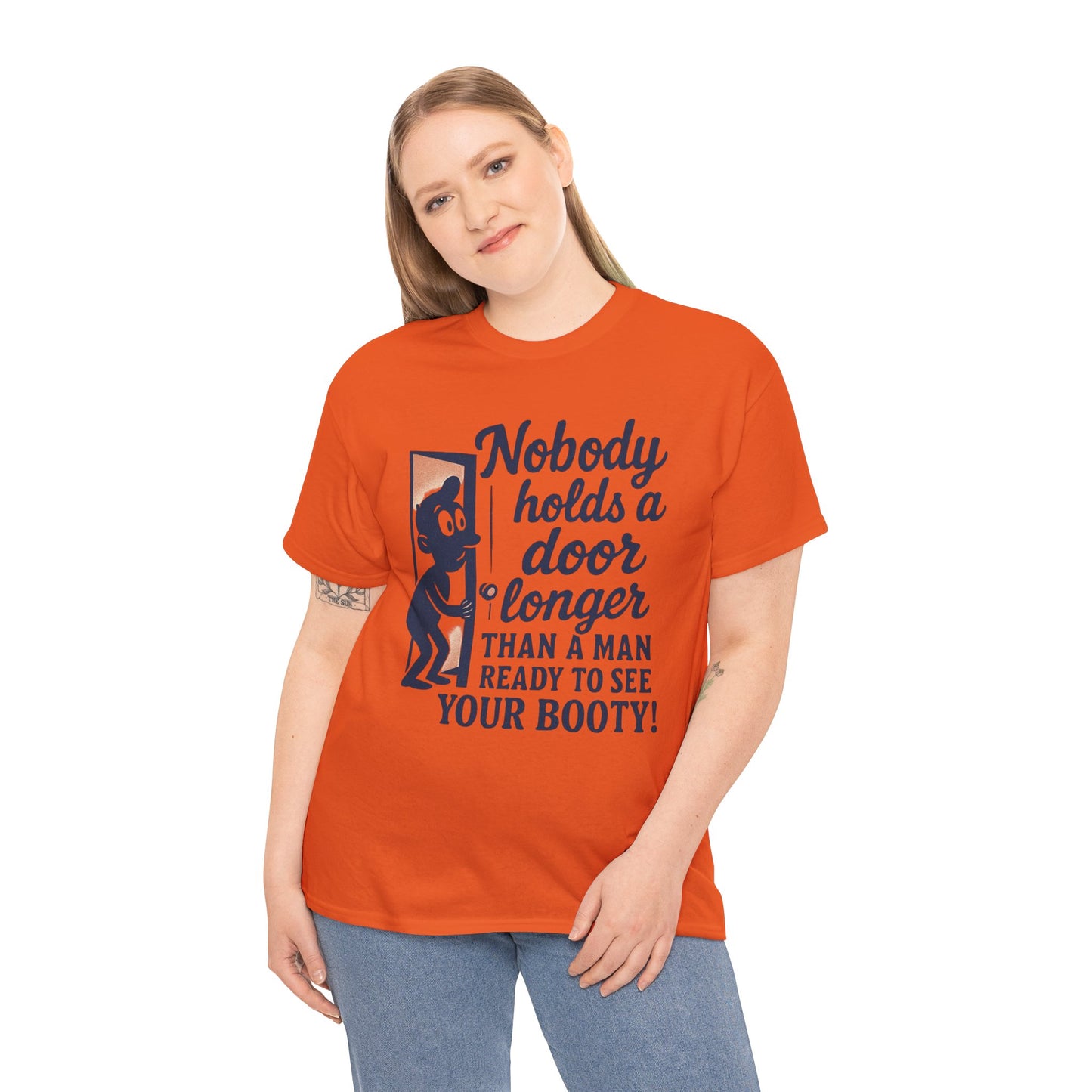 Funny Graphic Tee – "Nobody Holds a Door Longer…Ready to See Your Booty!"