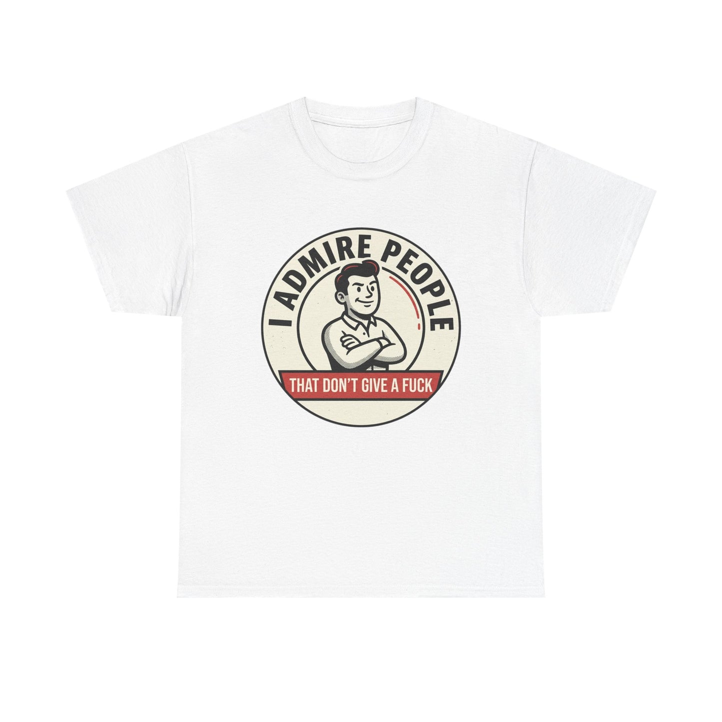 "I Admire People That Don’t Give a F***" Retro Badge