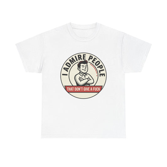 "I Admire People That Don’t Give a F***" Retro Badge