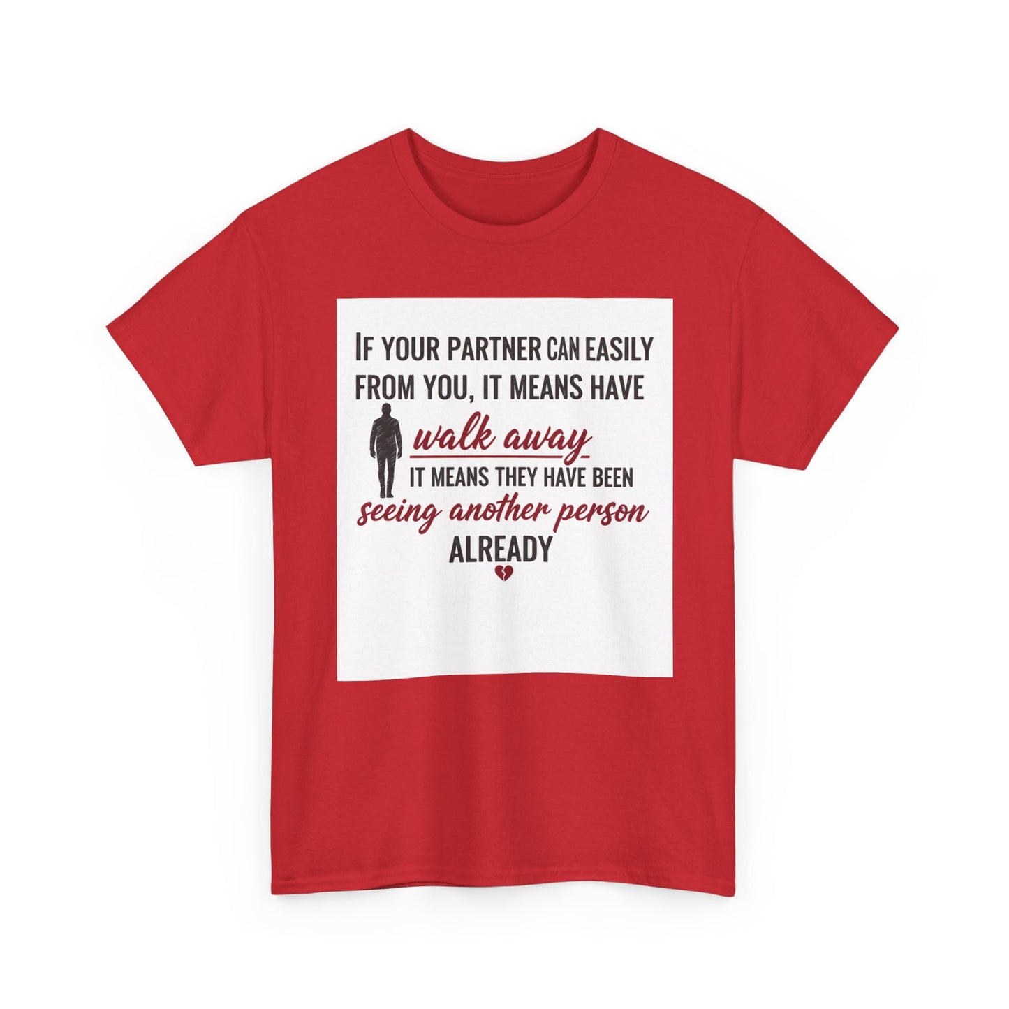 T‑Shirt — “If Your Partner Can Easily Walk Away” Relationship Quote Tee