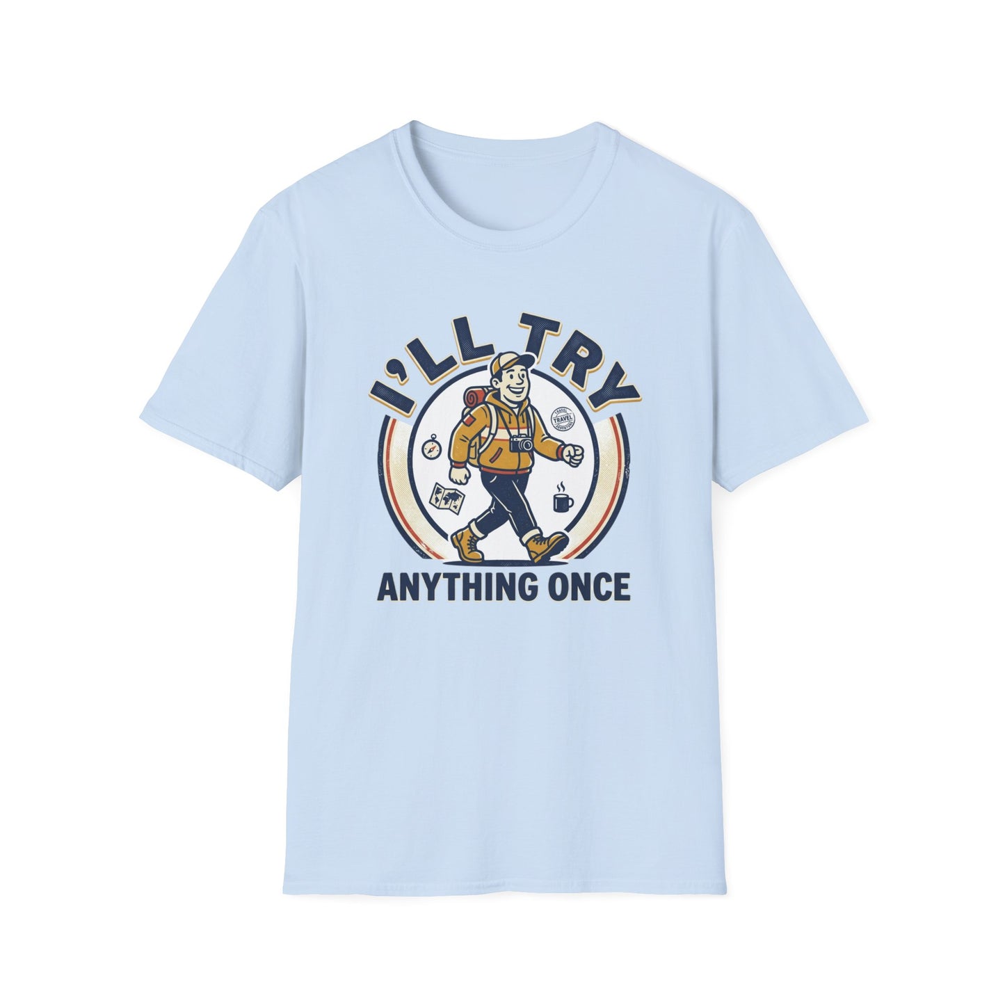 I’ll Try Anything Once T-Shirt — Funny Adventurer Graphic Tee