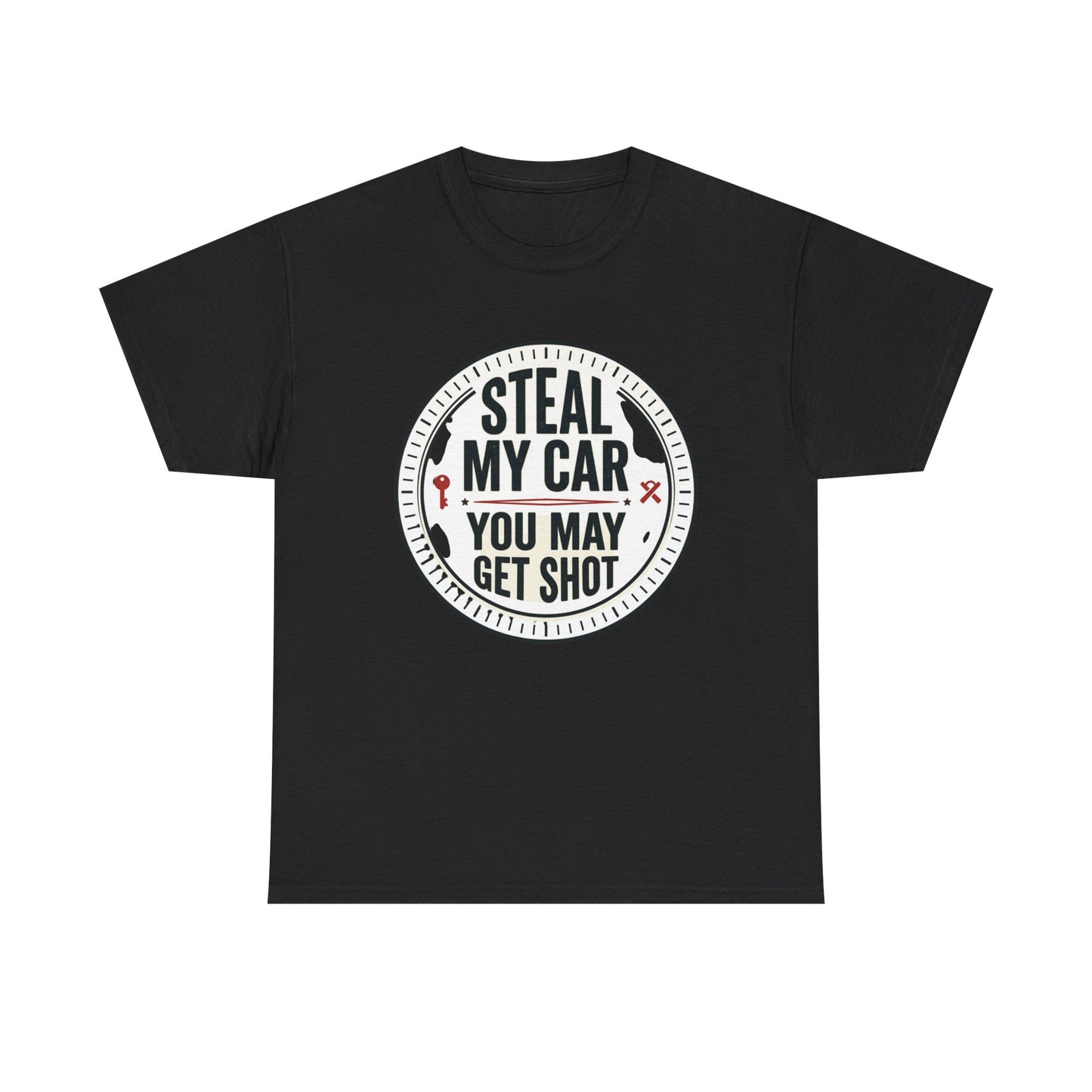 “Steal My Car You May Get Shot” Funny Garage & Car Owner Tee