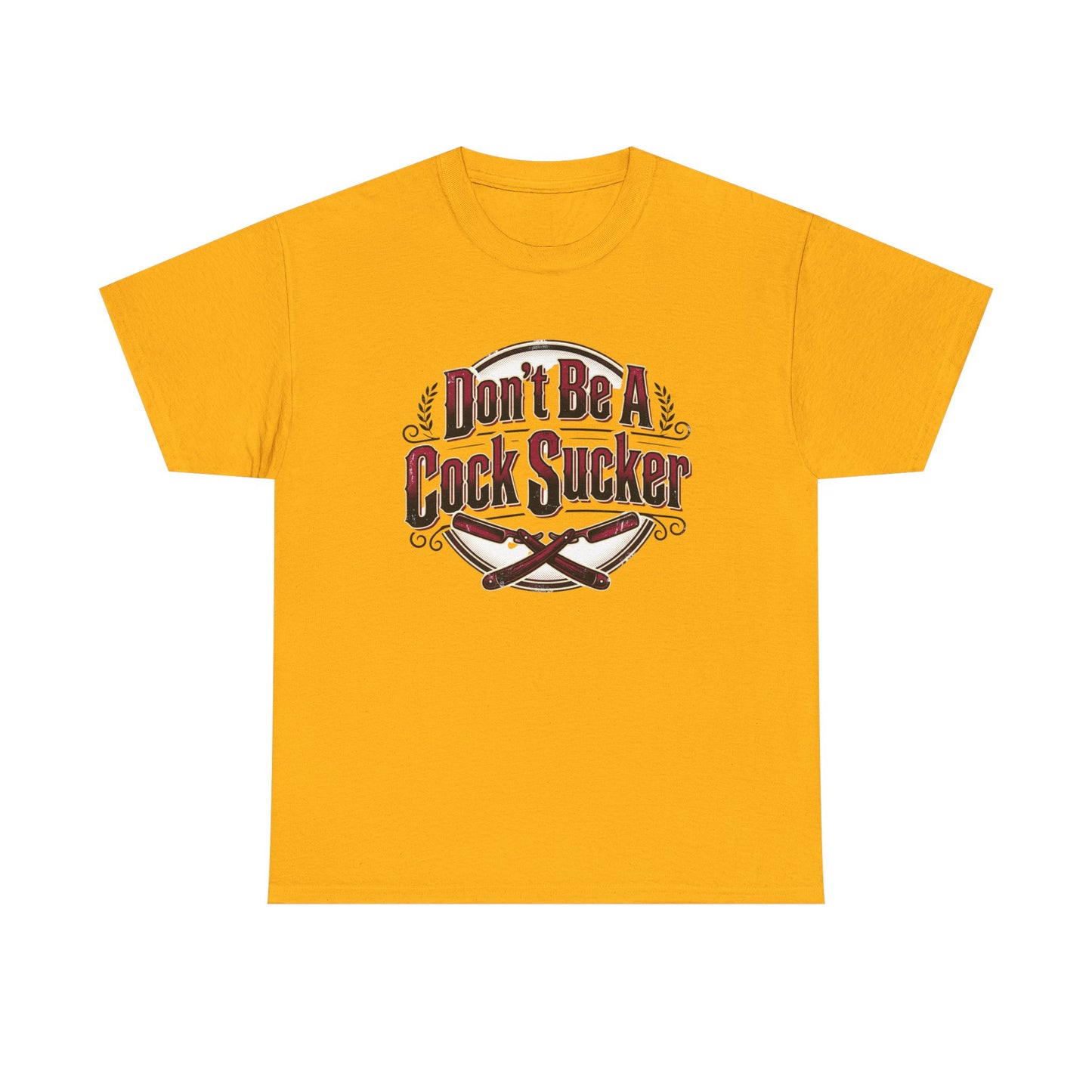 T-Shirt — "Don't Be A Cock Sucker" Graphic Tee Printify