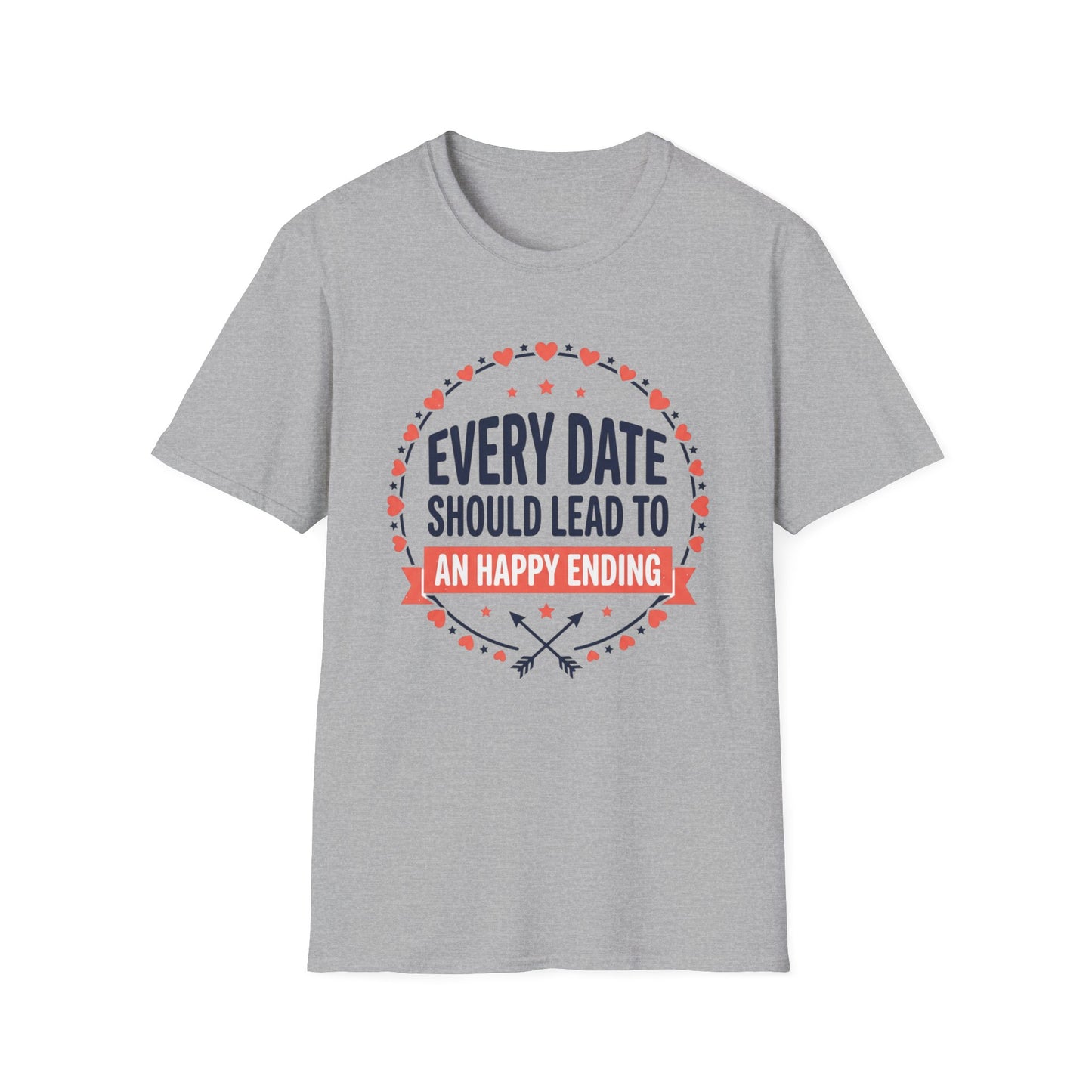 Every Date Should Lead To An Happy Ending T-Shirt — Romantic Valentine’s Tee