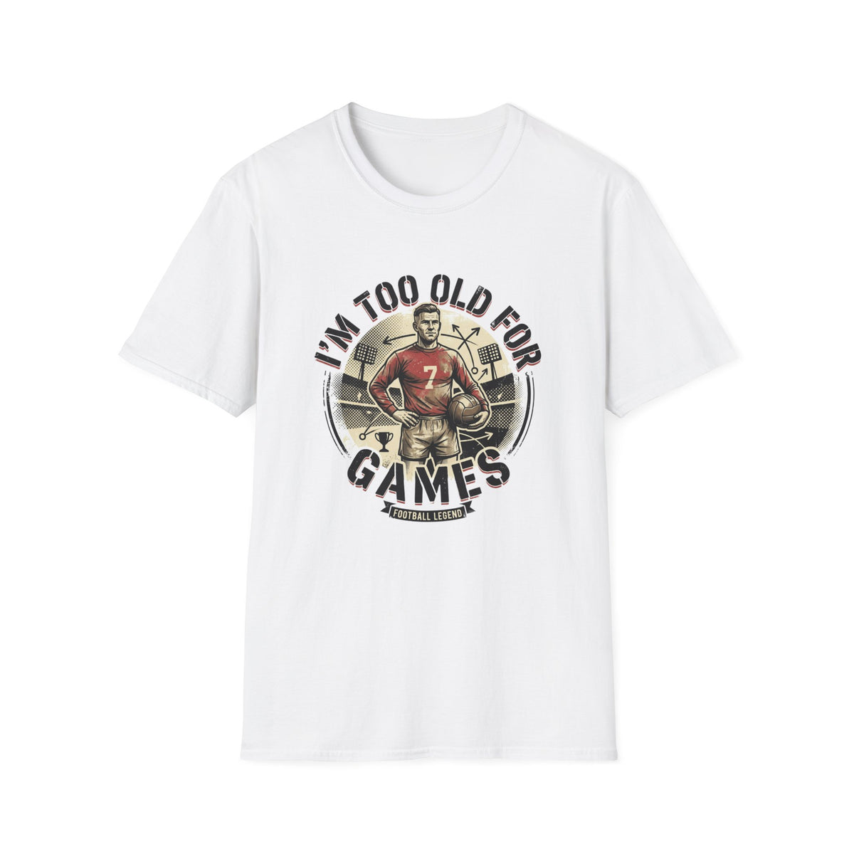 I'm Too Old for Games T-Shirt — Vintage Football Player Retro Tee