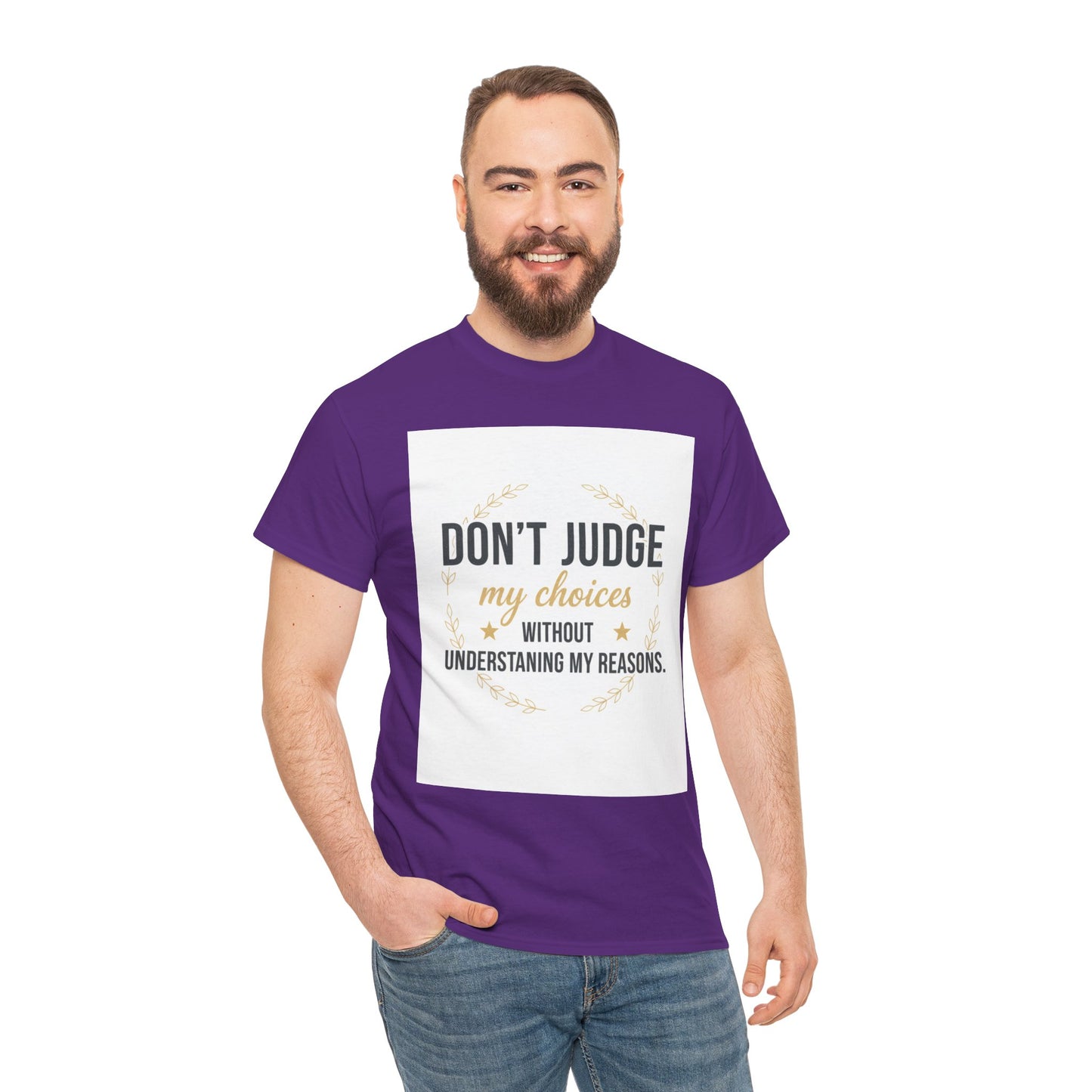 Don’t Judge My Choices T-Shirt – “Don’t Judge My Choices Without Understanding My Reasons” Graphic Tee