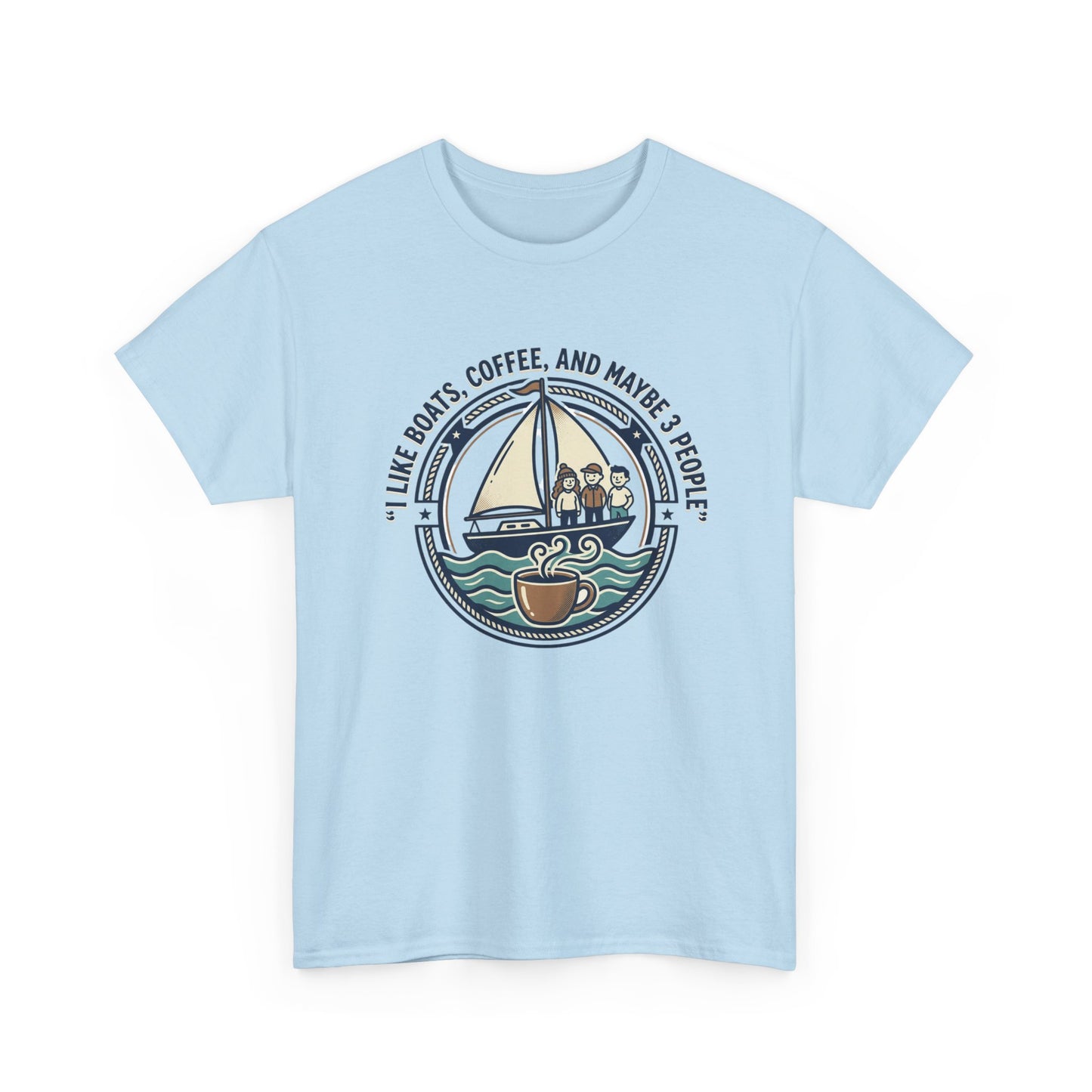 Sailboats & Coffee T‑Shirt — "I Like Boats, Coffee, and Maybe 3 People" Graphic Tee Printify