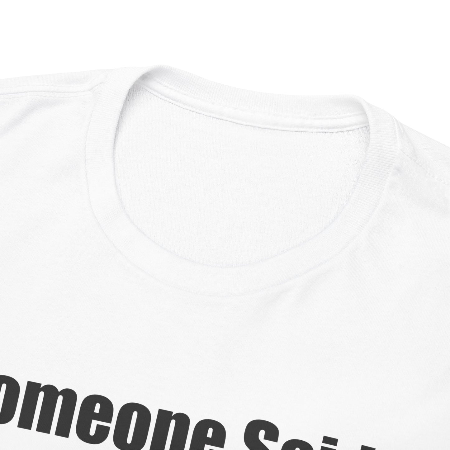 Funny Unisex Heavy Cotton Tee - "Someone Said I'm Not 'Black Black' " - Casual Wear for Conversations