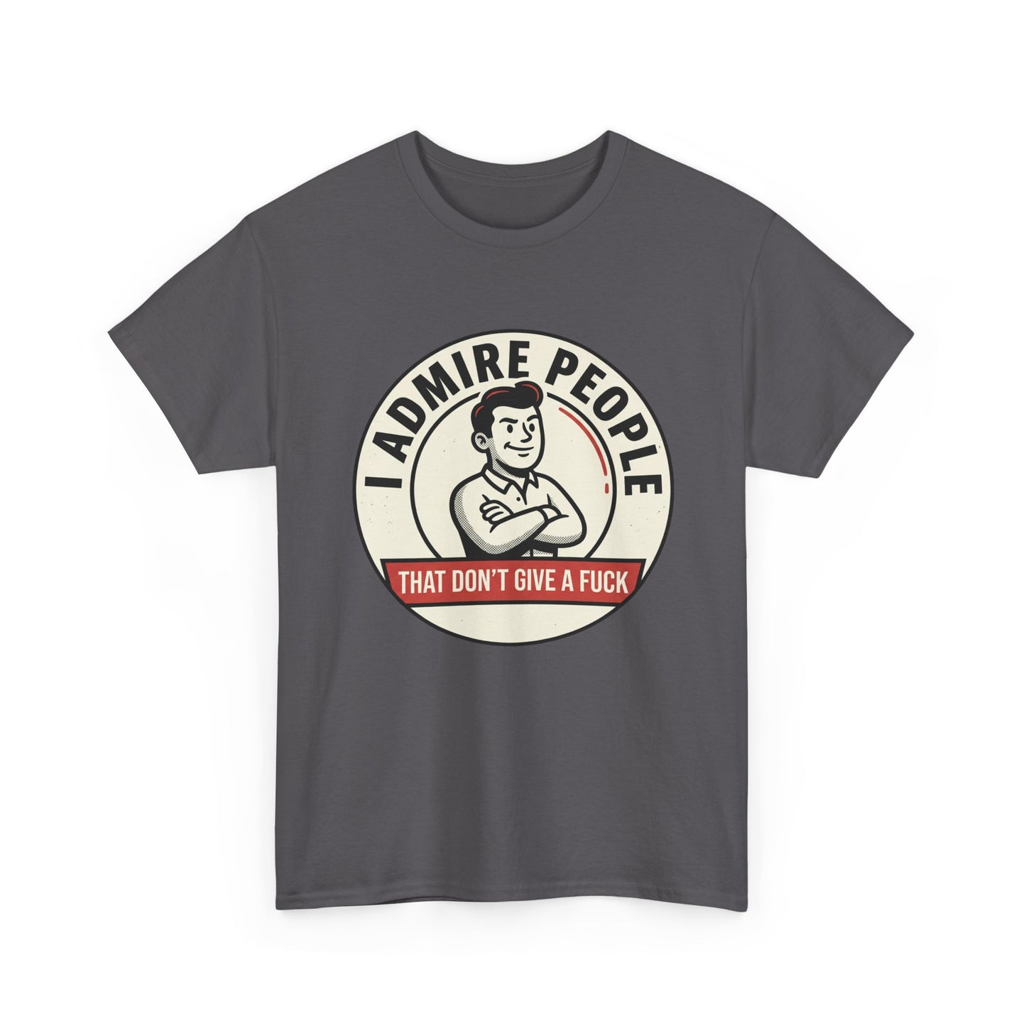 "I Admire People That Don’t Give a F***" Retro Badge