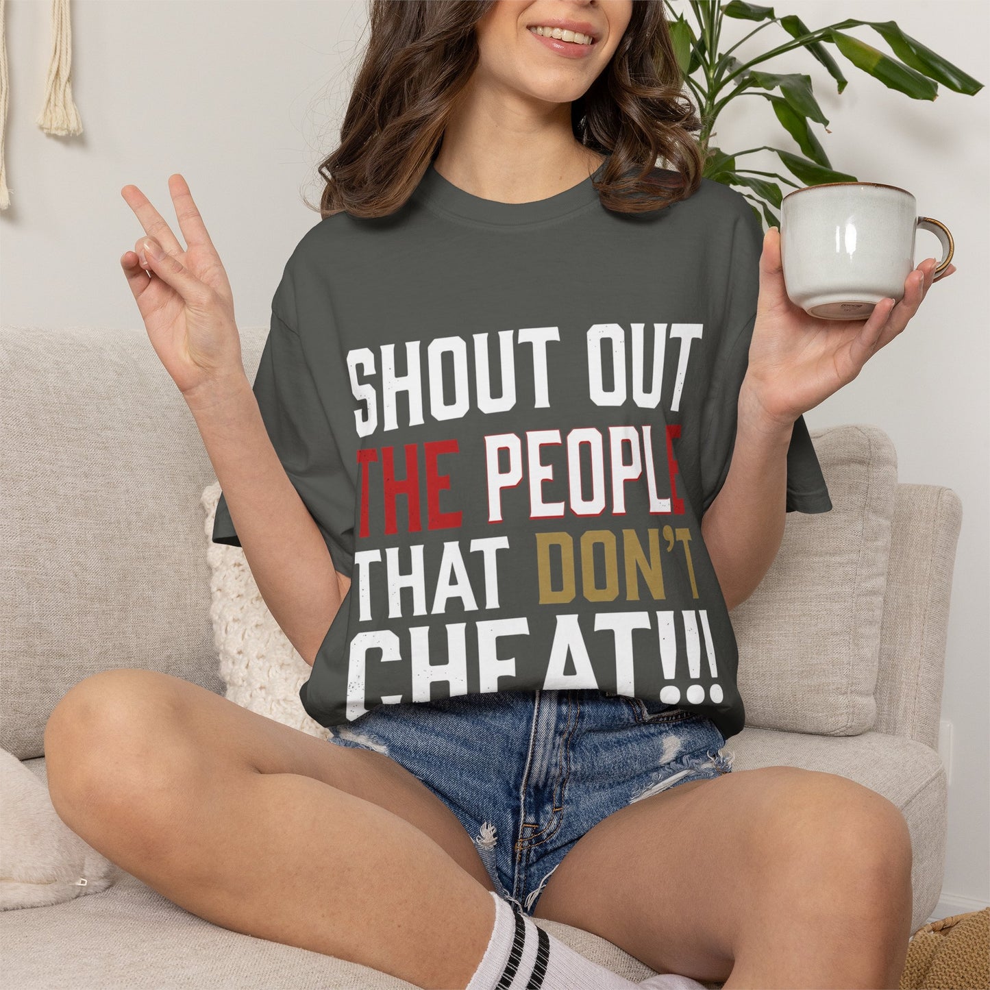 Shout Out The People That Don't Cheat!!! T-Shirt — Funny Honesty Statement Tee