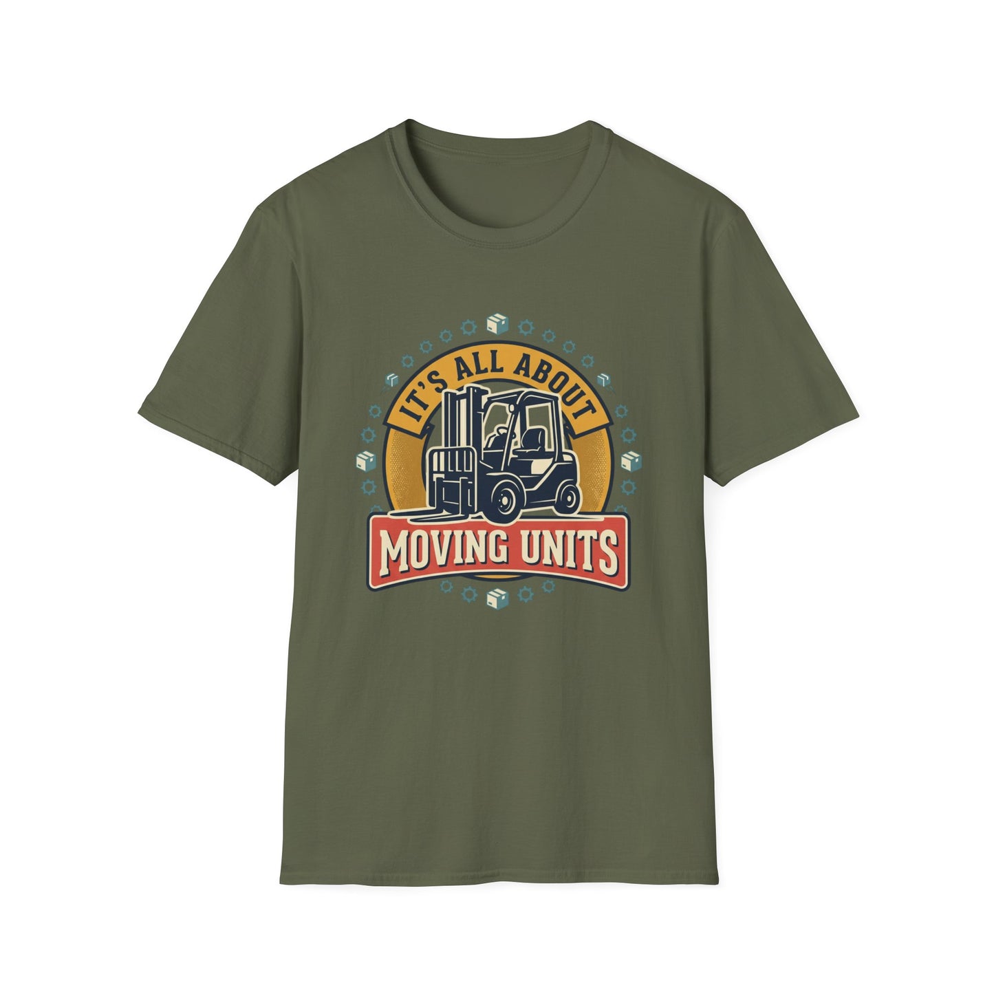 Moving Company T-Shirt — "It's All About Moving Units" Forklift Logo