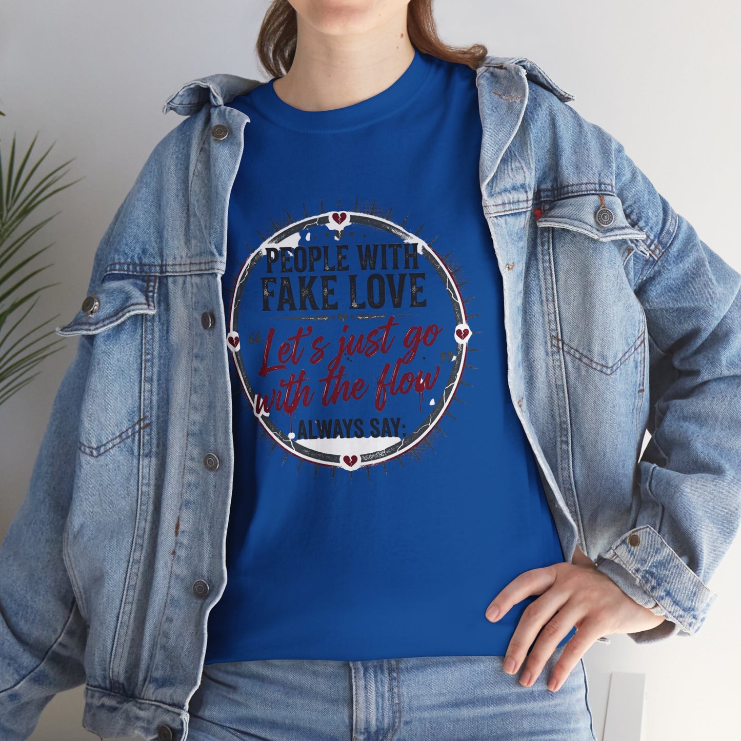 “People With Fake Love: ‘Let’s Just Go With the Flow’” Graphic T-Shirt