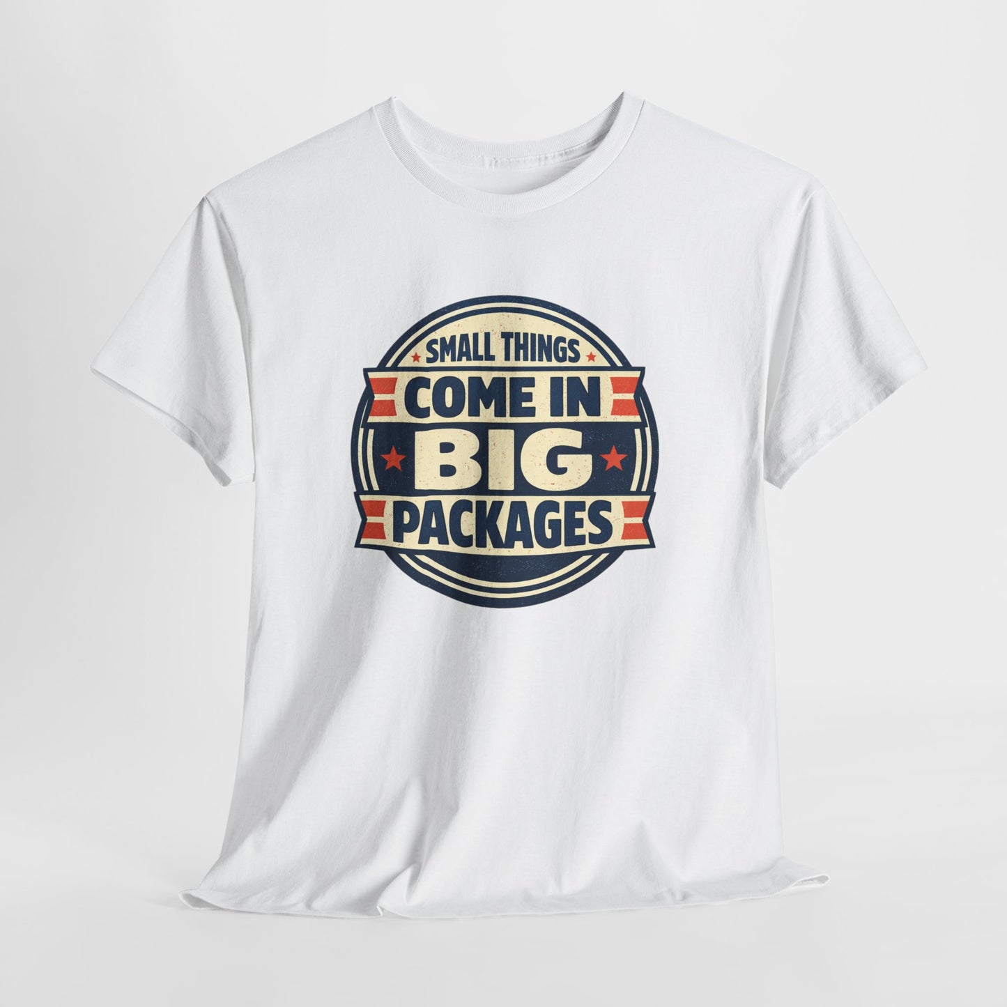T-Shirt — "Small Things Come in Big Packages" Retro Badge Tee