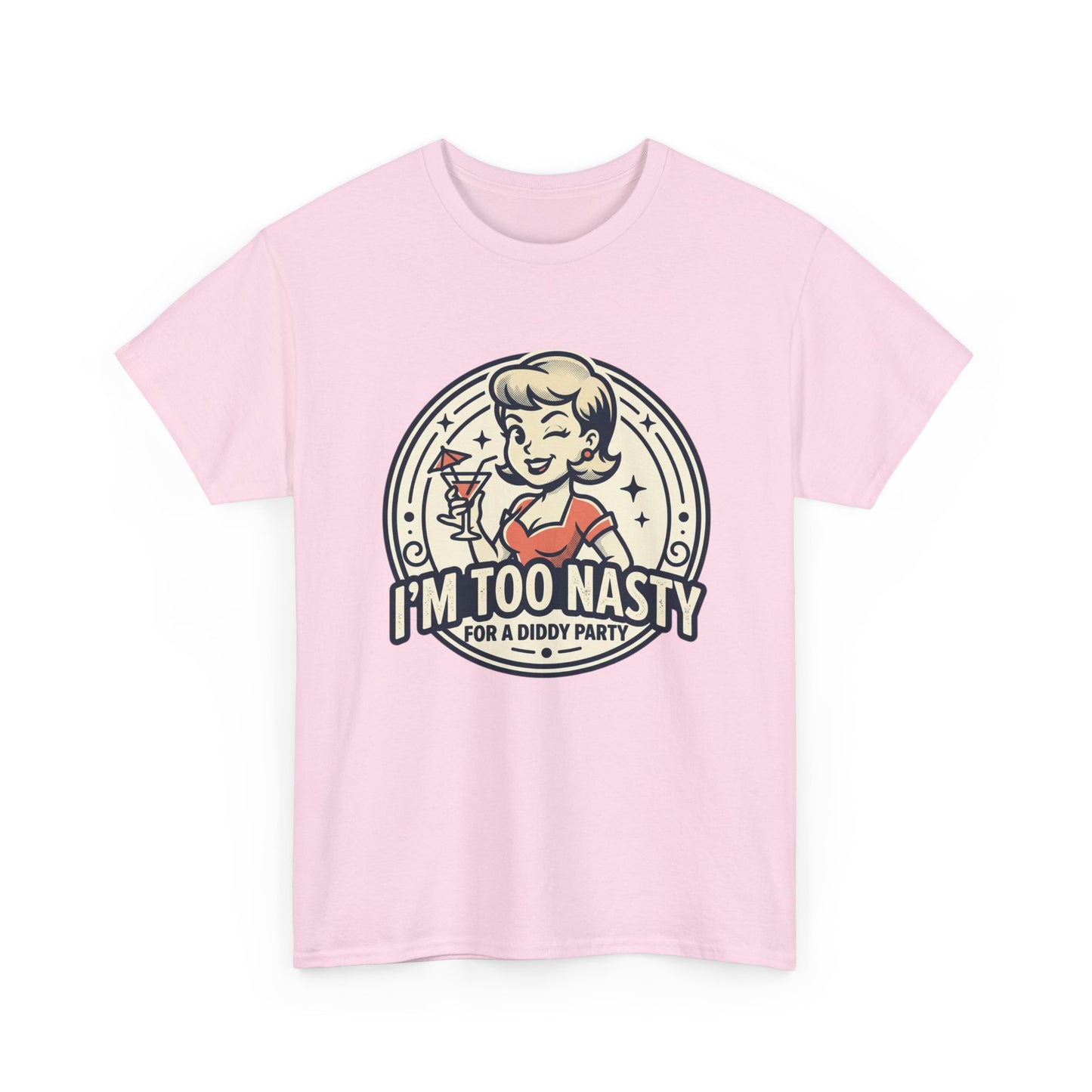 "I'm Too Nasty for a Diddy Party" Retro Cocktail Graphic Tee
