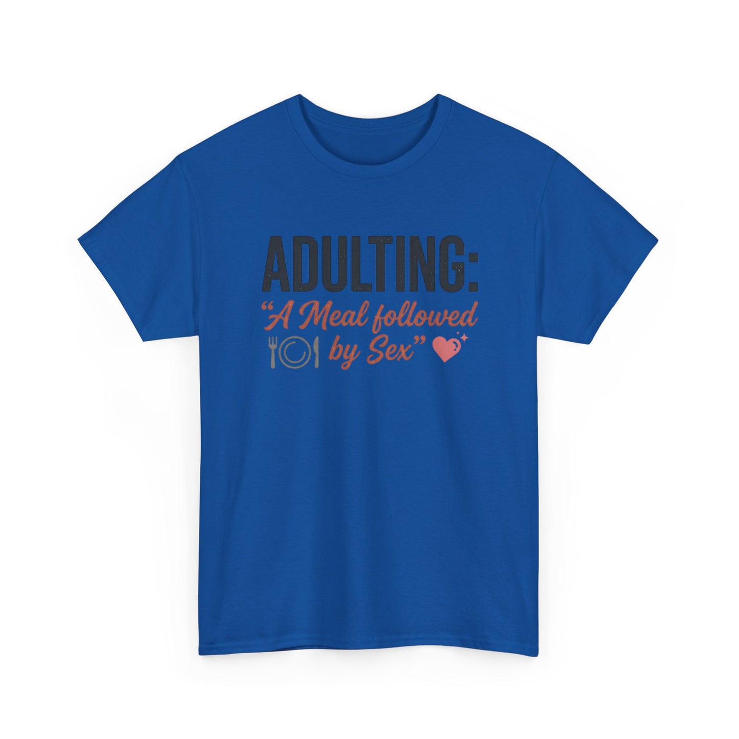 Adulting T‑Shirt – "Adulting: A Meal Followed by Sex" Funny Graphic Tee Printify