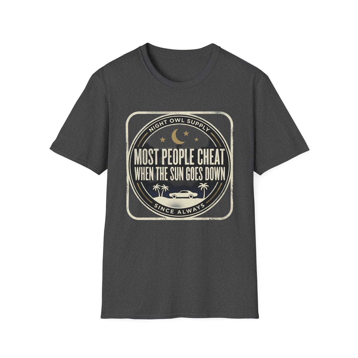 “Most People Cheat When The Sun Goes Down” Vintage Graphic Tee-Night Owl T-Shirt