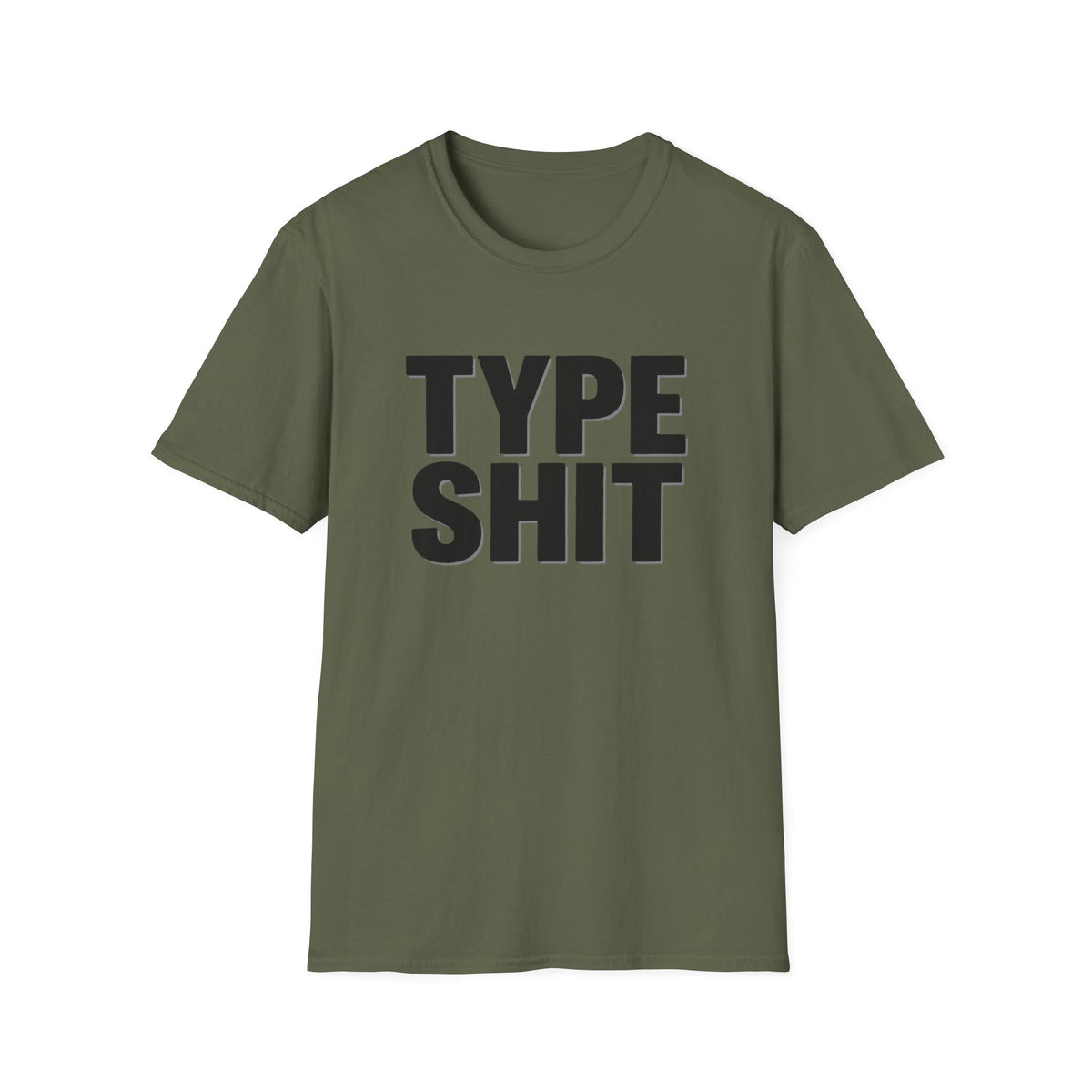 Type Shit Graphic T‑Shirt — Funny Bold Text Tee for Typographers & Designers