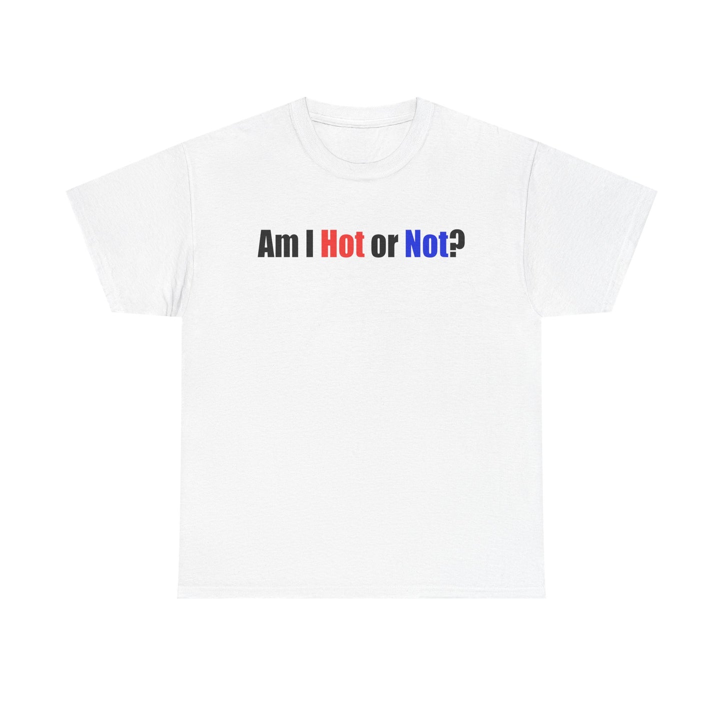 Unisex Cotton Tee - Am I Hot or Not?  Funny Graphic T-Shirt for Casual Style