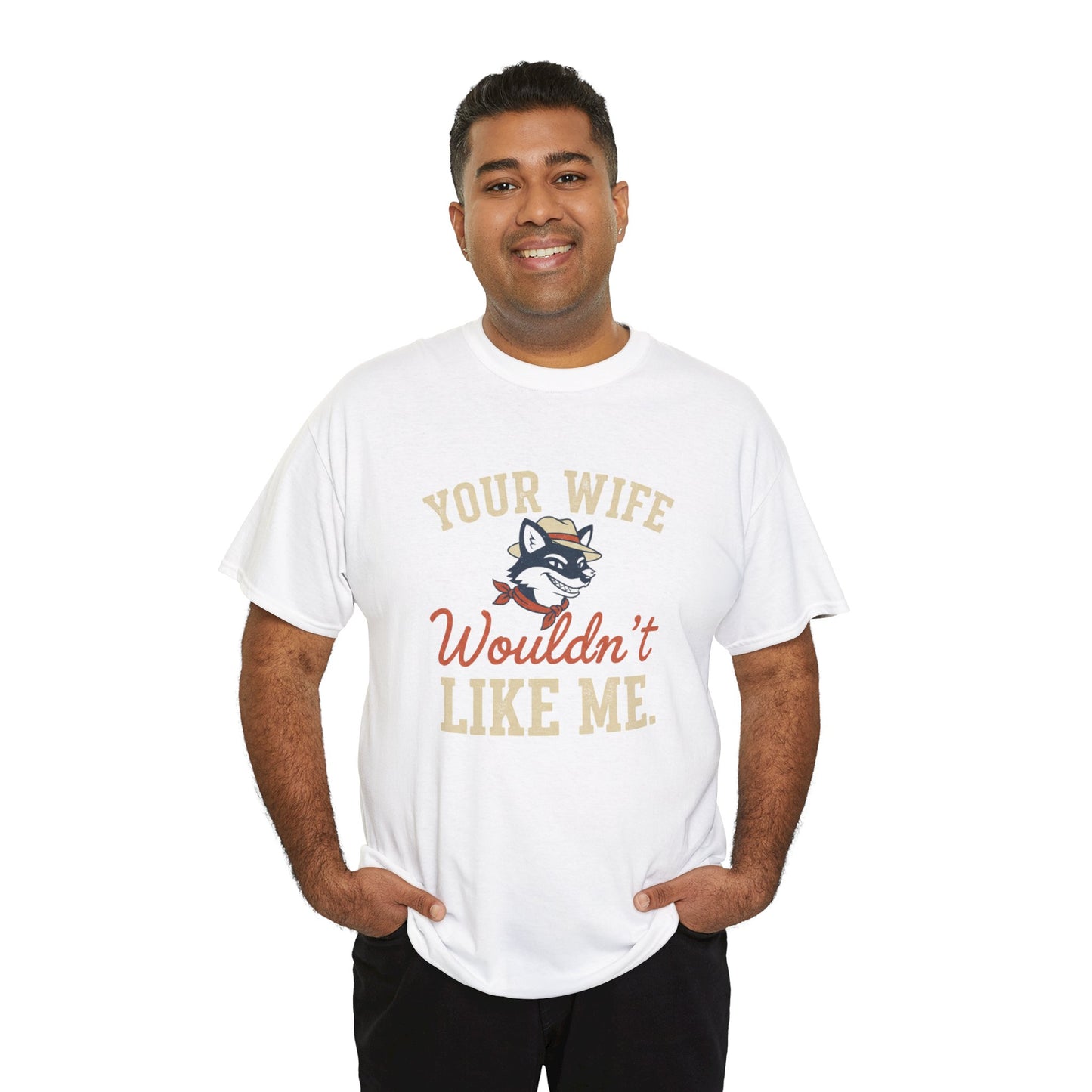 Graphic Tee — “Your Wife Wouldn't Like Me” Husky Dog Humor Shirt Printify