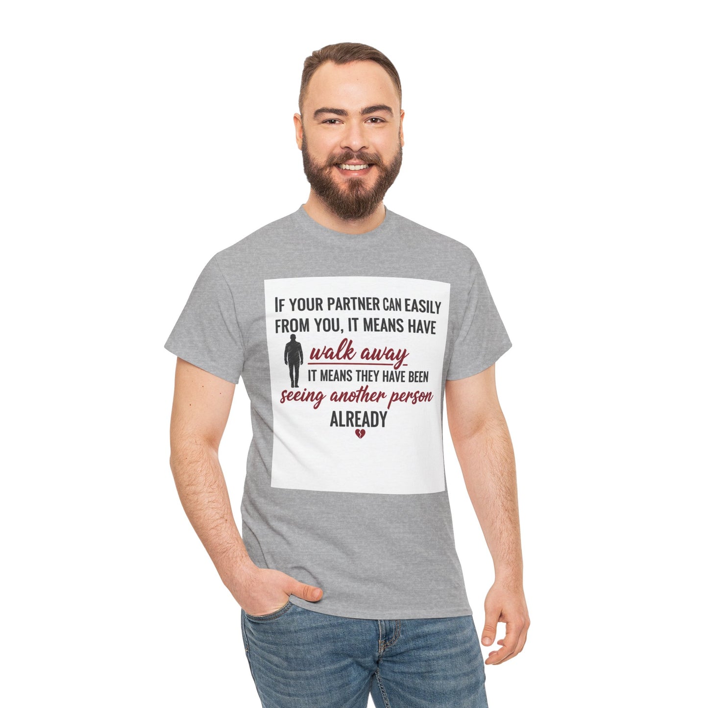 T‑Shirt — “If Your Partner Can Easily Walk Away” Relationship Quote Tee