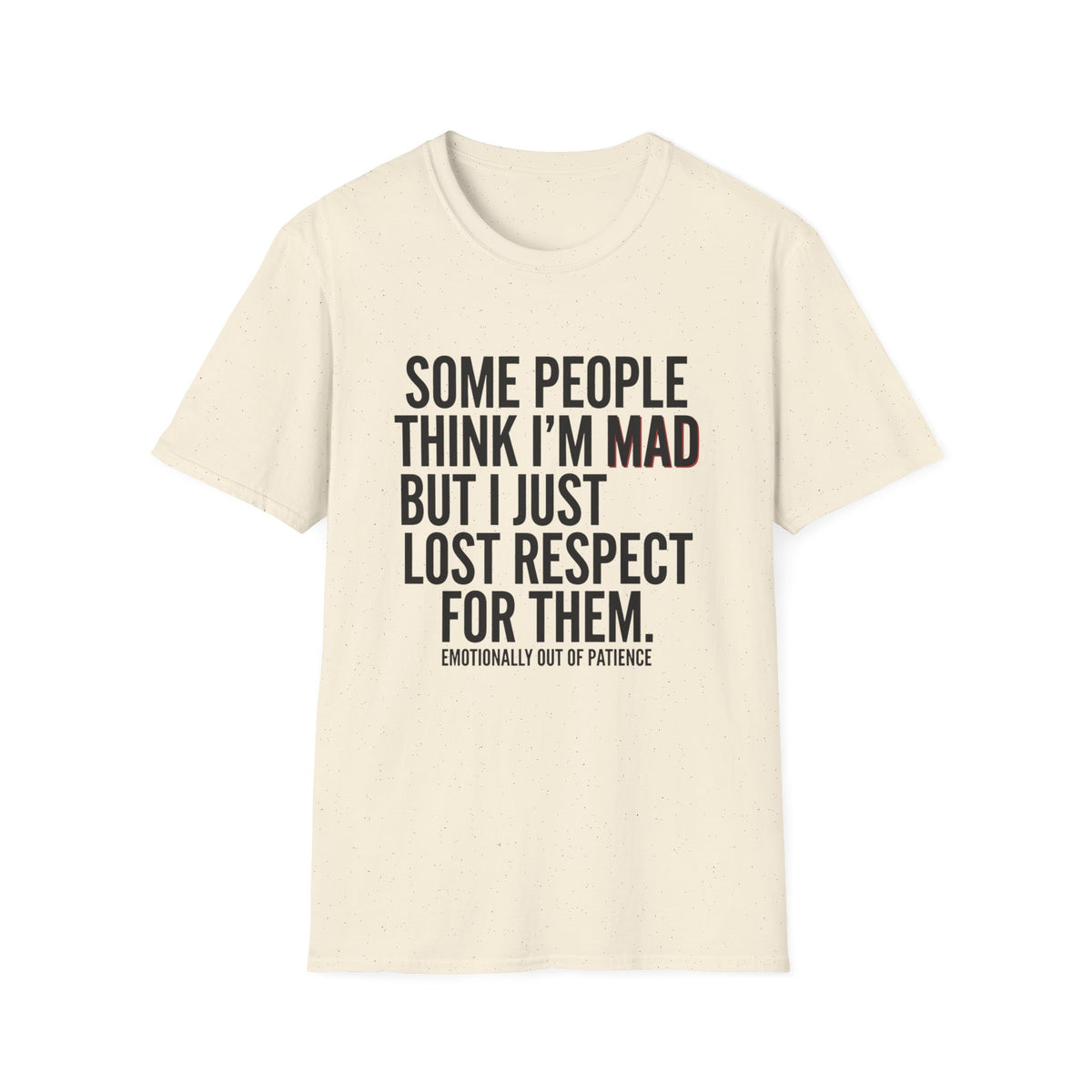 “Some People Think I’m Mad But I Just Lost Respect For Them” Graphic Tee