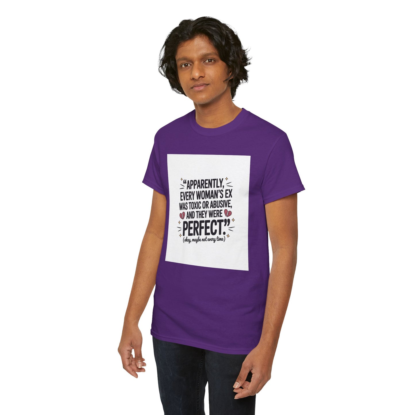 Funny Quote T-Shirt — "Apparently Every Woman's Ex Was Toxic or Abusive and They Were Perfect"