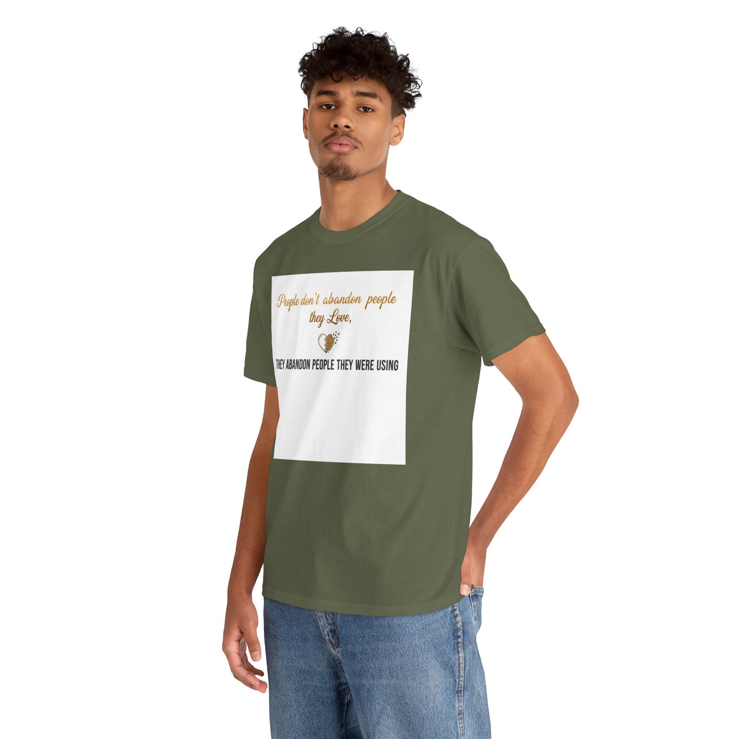 T-Shirt — "People don’t abandon people they love, they abandon people they were using" Inspirational Quote Tee