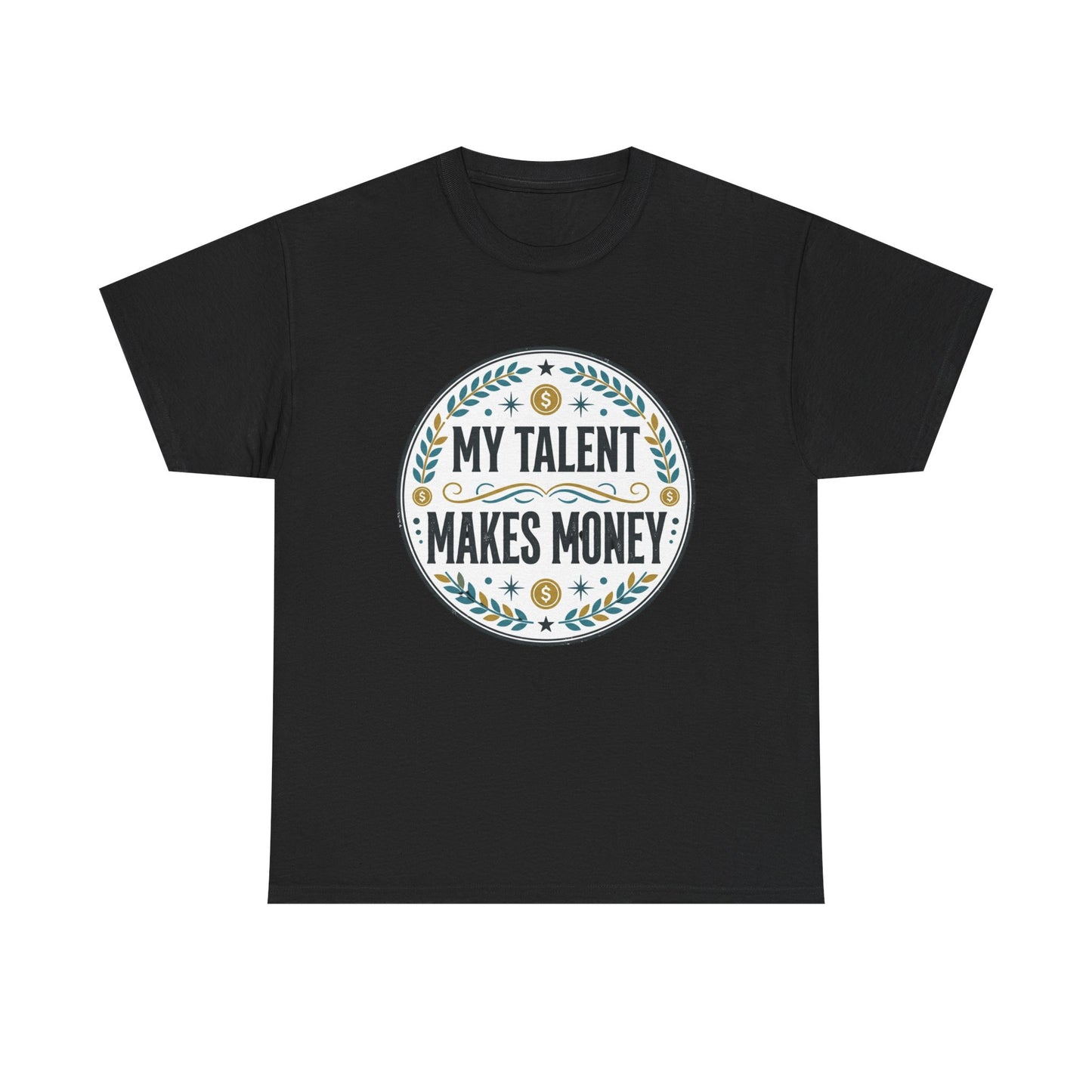 My Talent Makes Money T-Shirt — Inspirational Hustle Graphic Tee Printify