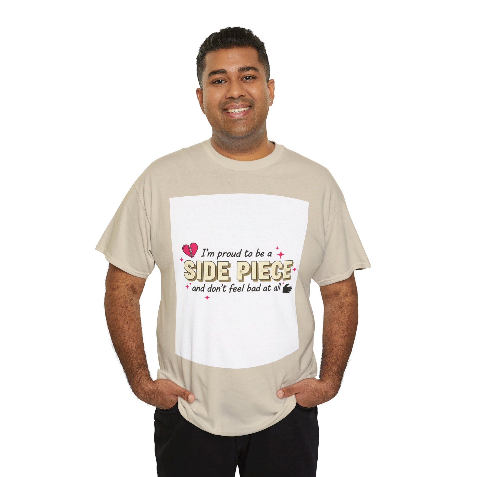 Side Piece Funny Graphic Tee — "I’m Proud to Be a Side Piece and Don’t Feel Bad at All" Printify