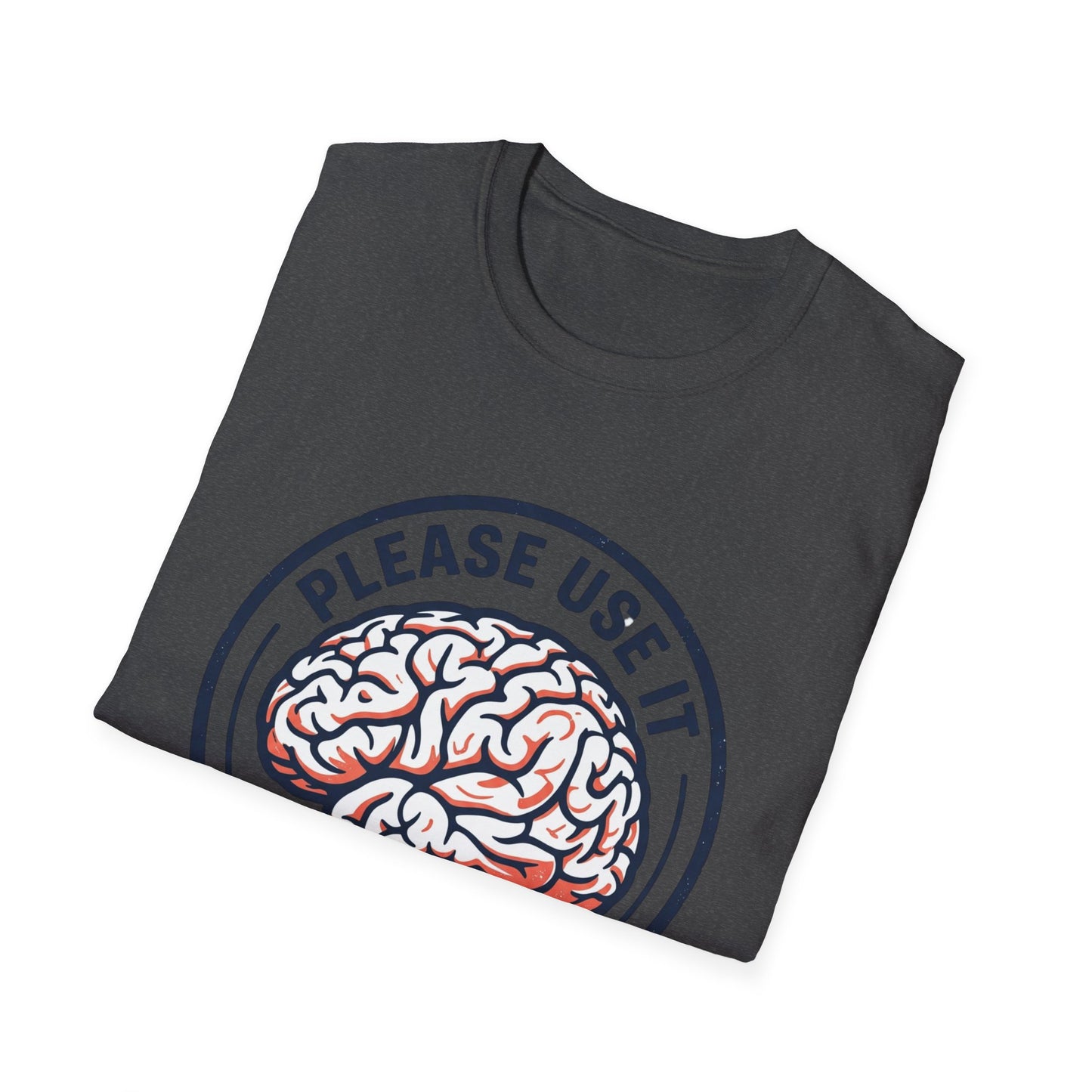 Please Use It Brain Graphic T-Shirt — Funny Mental Fitness Tee