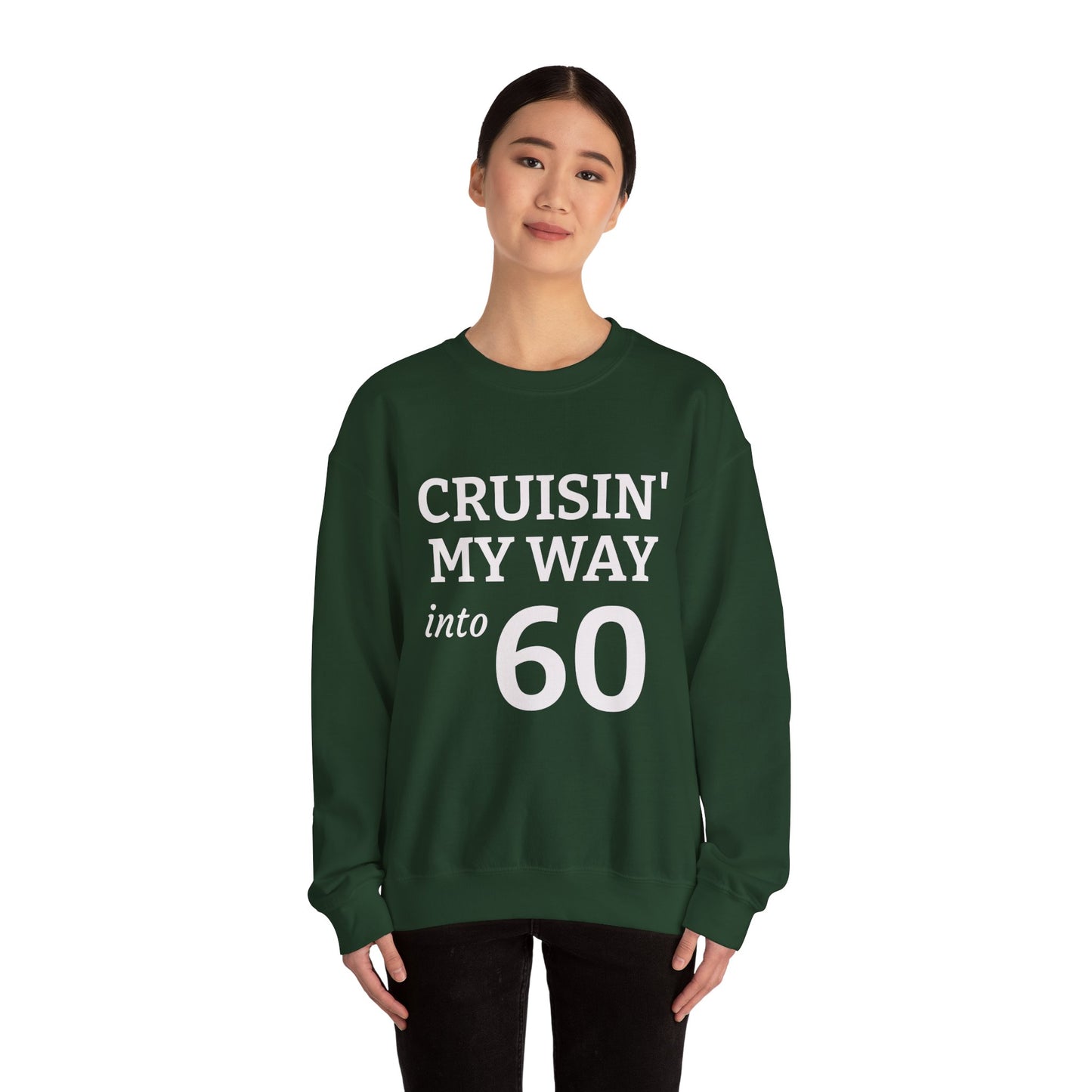 Cruisin' My Way into 60 Sweatshirt