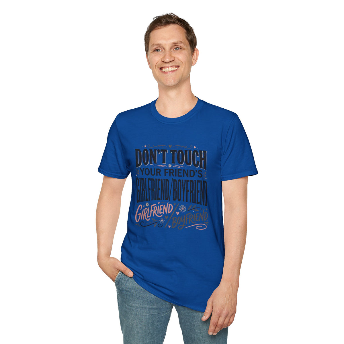 Don't Touch Your Friend's Girlfriend/Boyfriend T-Shirt — Funny Relationship Rule Tee