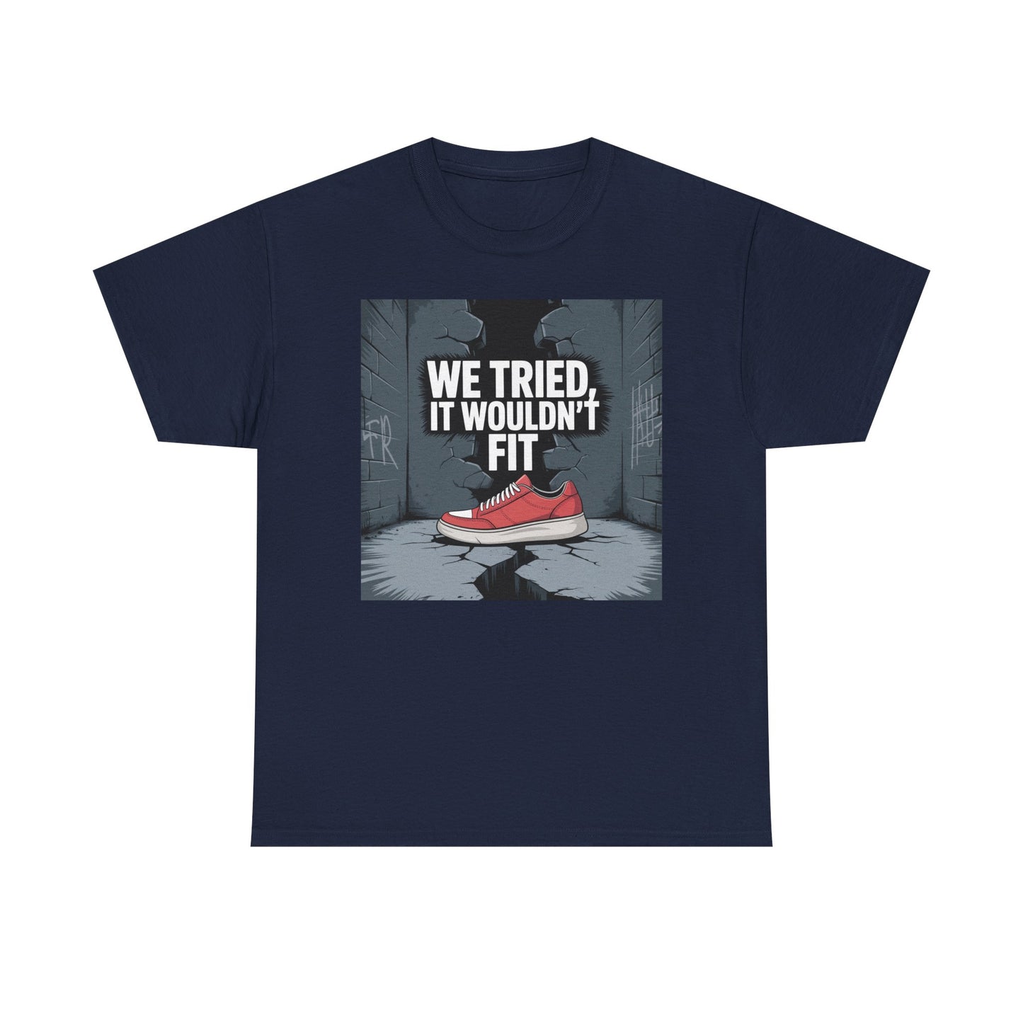 We Tried, It Wouldn't Fit T‑Shirt — Funny Shoe Locker Room Gym Tee Printify