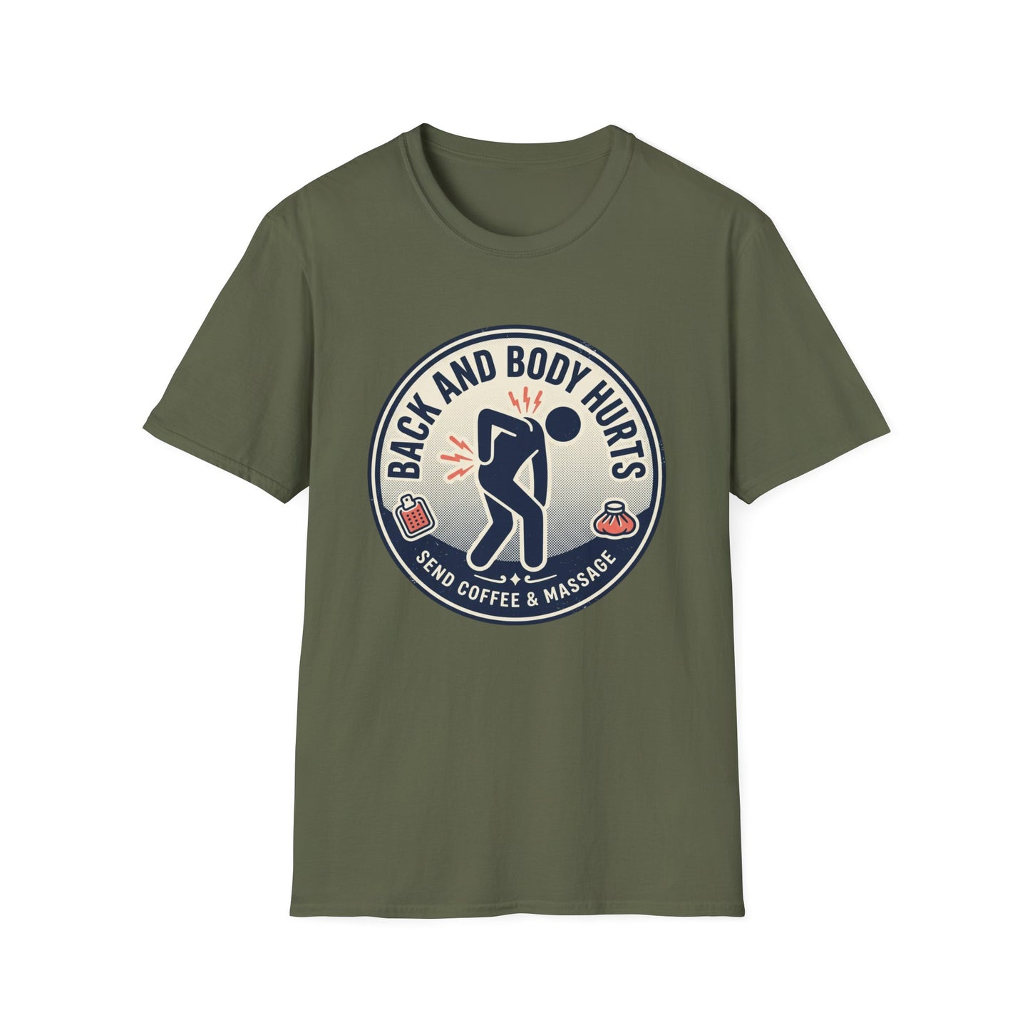 Back and Body Hurts T-Shirt – Funny Pain Relief Graphic Tee (Send Coffee & Massage)