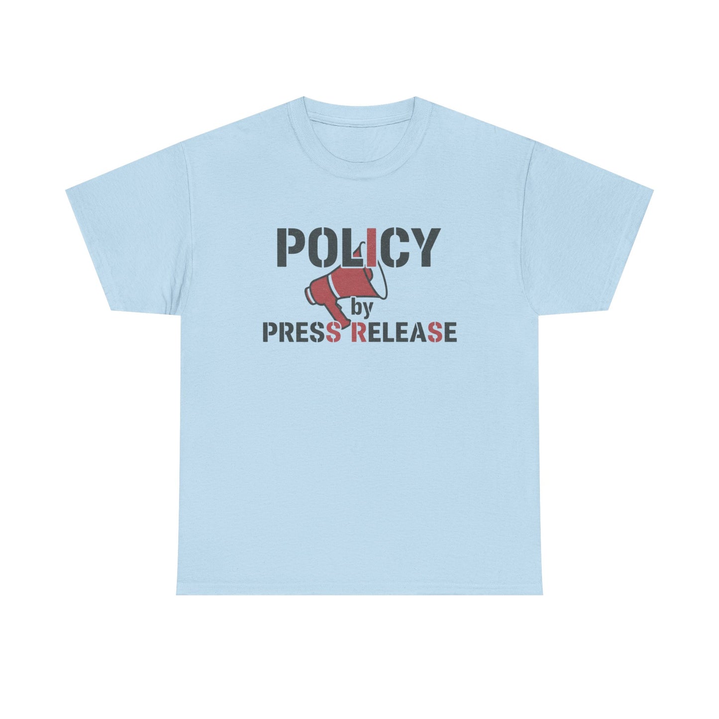 Policy by Press Release Tee — Political Satire Graphic T‑Shirt Printify