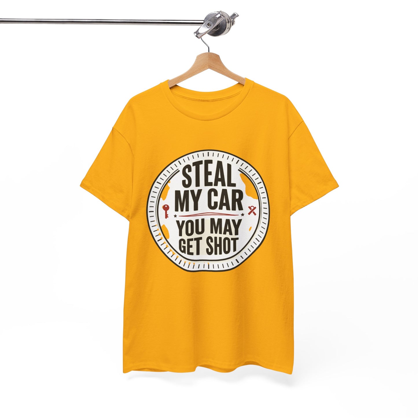 “Steal My Car You May Get Shot” Funny Garage & Car Owner Tee