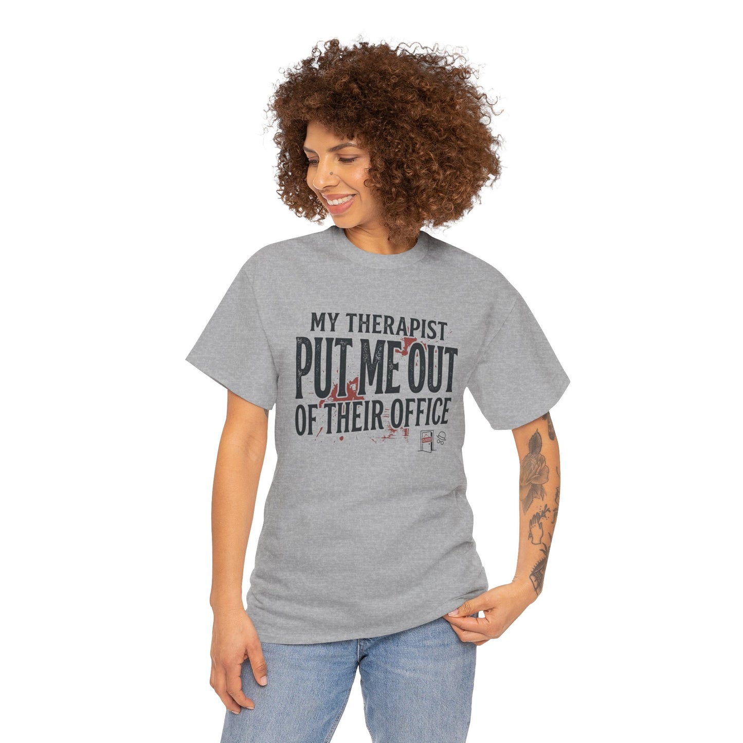 “My Therapist Put Me Out of Their Office” Funny Mental Health Tee Printify