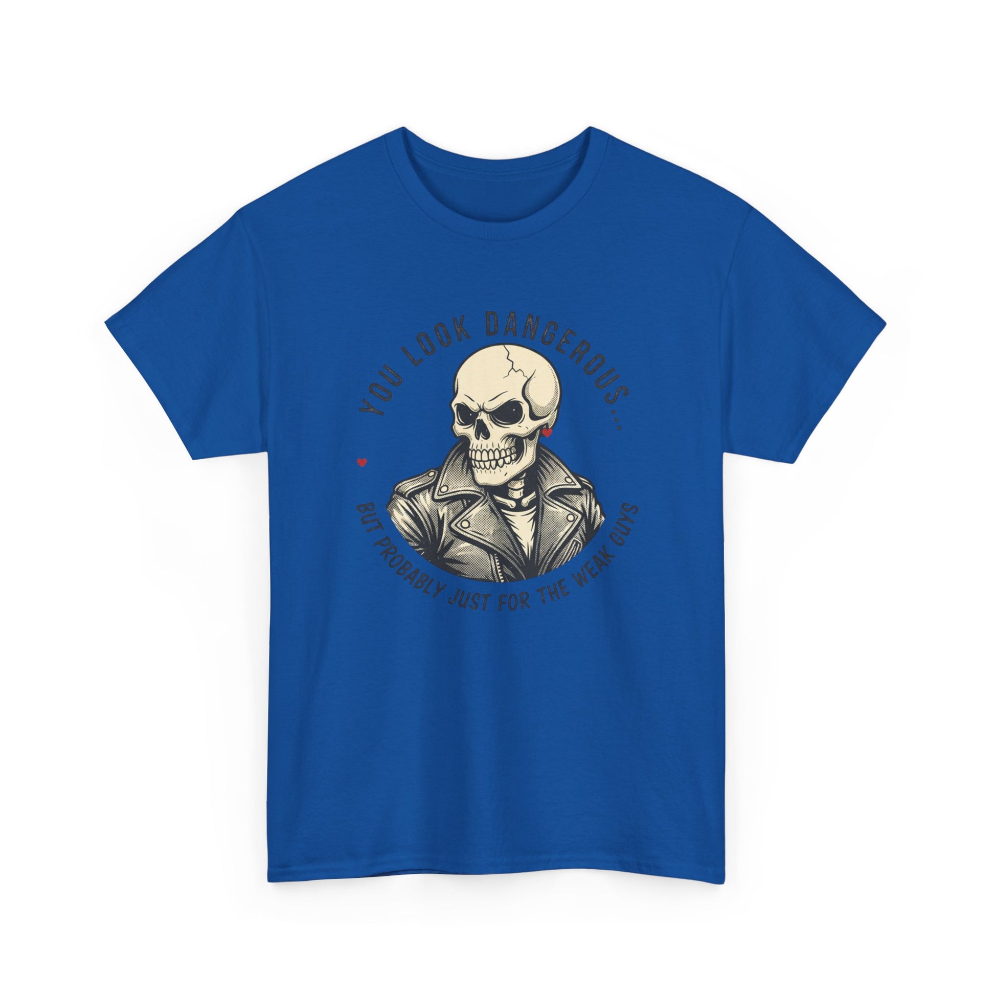 Skull Jacket Tee — “You Look Dangerous (Not Probably Just for the Weak Ones)” Graphic T-Shirt Printify