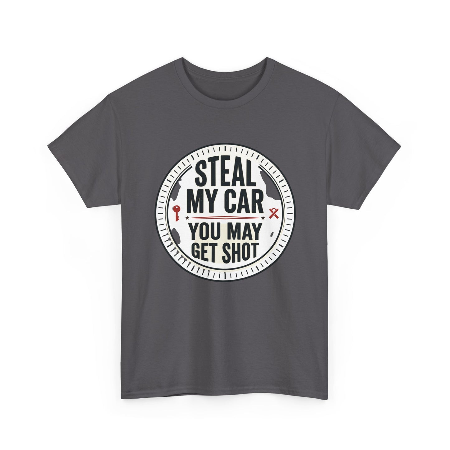 “Steal My Car You May Get Shot” Funny Garage & Car Owner Tee